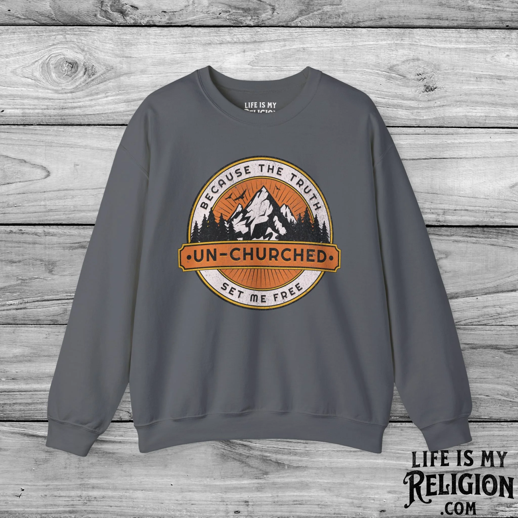 Un-Churched: Because the Truth Set Me Free - Crewneck Sweatshirt