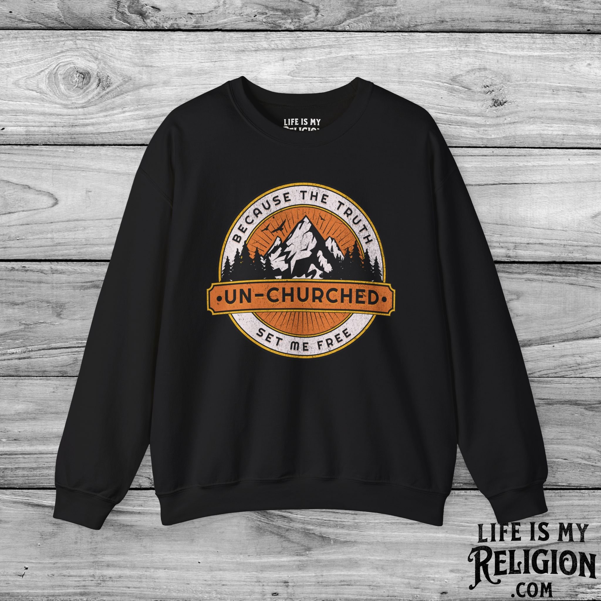 Un-Churched: Because the Truth Set Me Free - Crewneck Sweatshirt