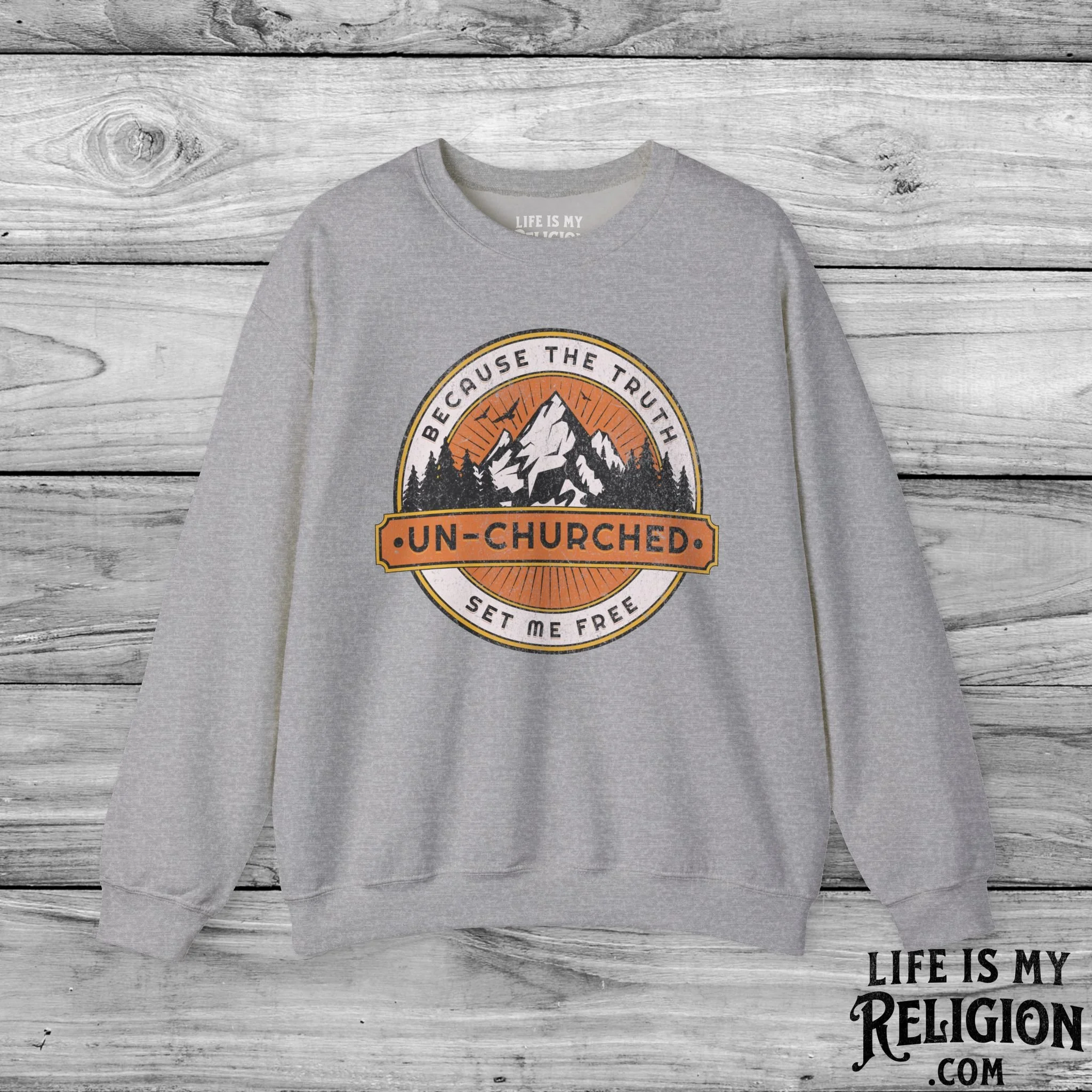 Un-Churched: Because the Truth Set Me Free - Crewneck Sweatshirt