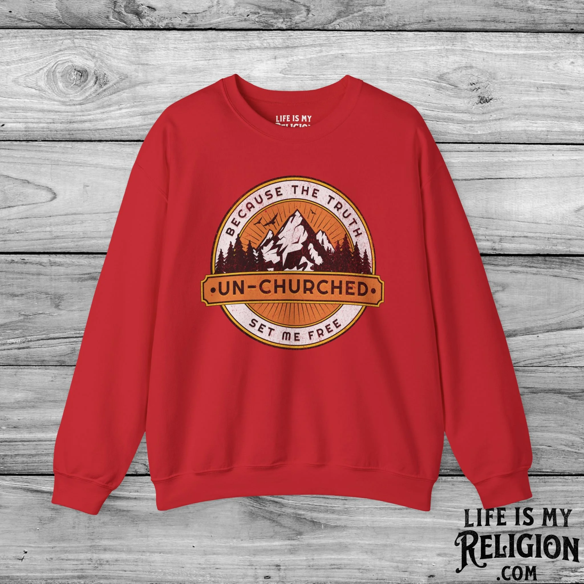 Un-Churched: Because the Truth Set Me Free - Crewneck Sweatshirt