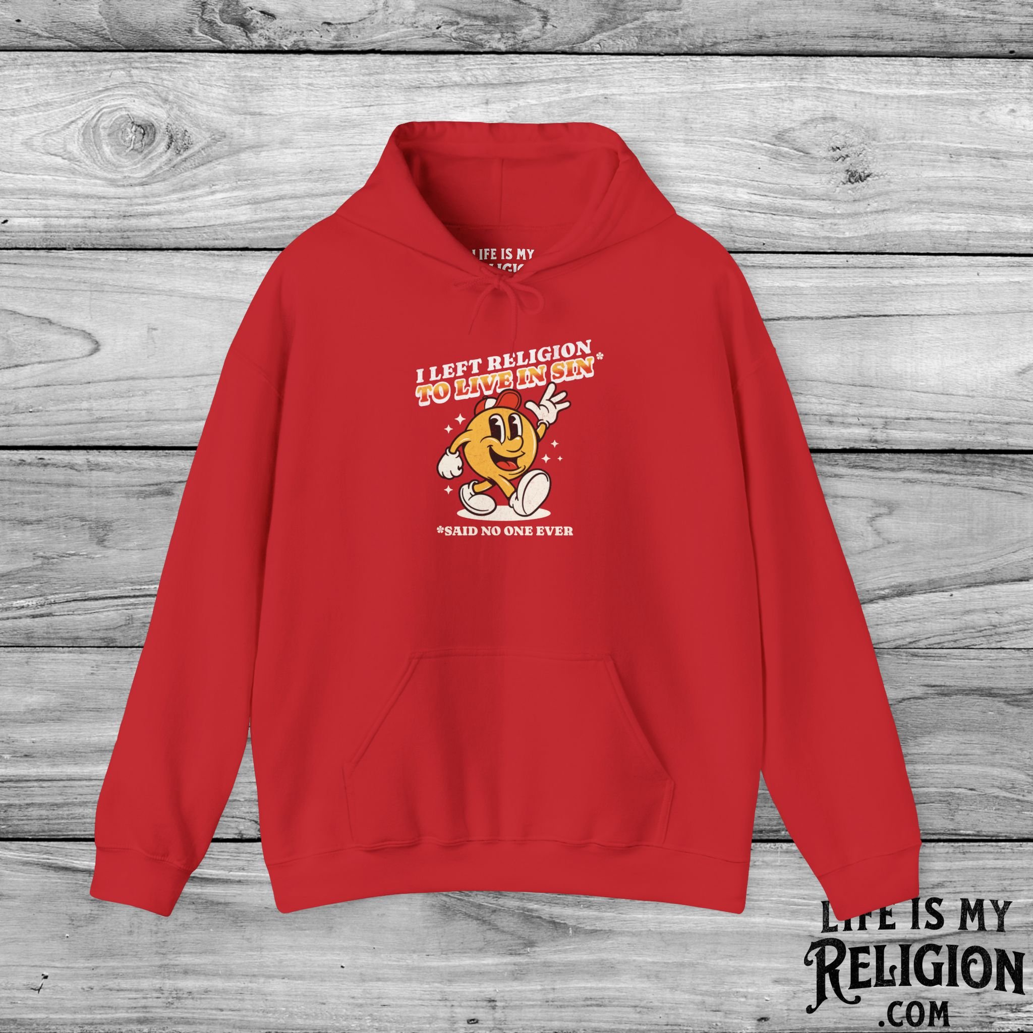 I Left Religion To Live In Sin, Said No One Ever - Hoodie