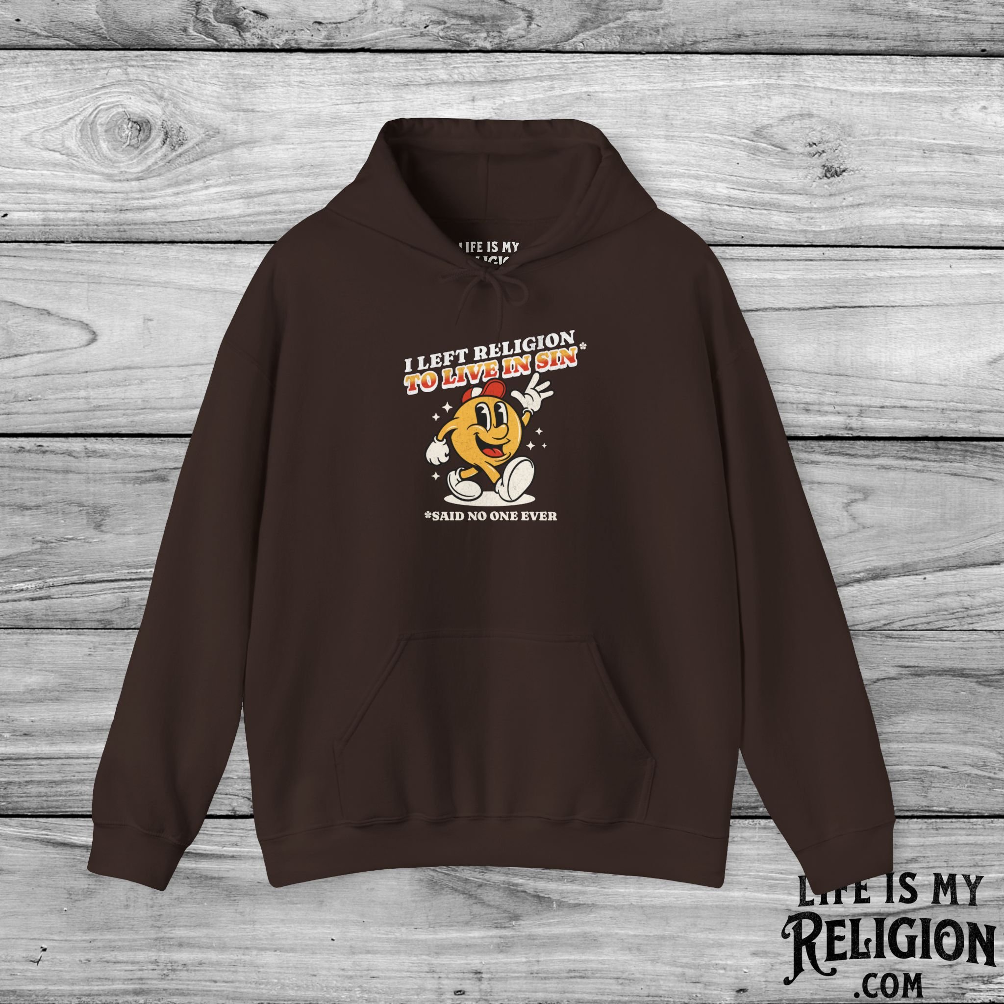 I Left Religion To Live In Sin, Said No One Ever - Hoodie
