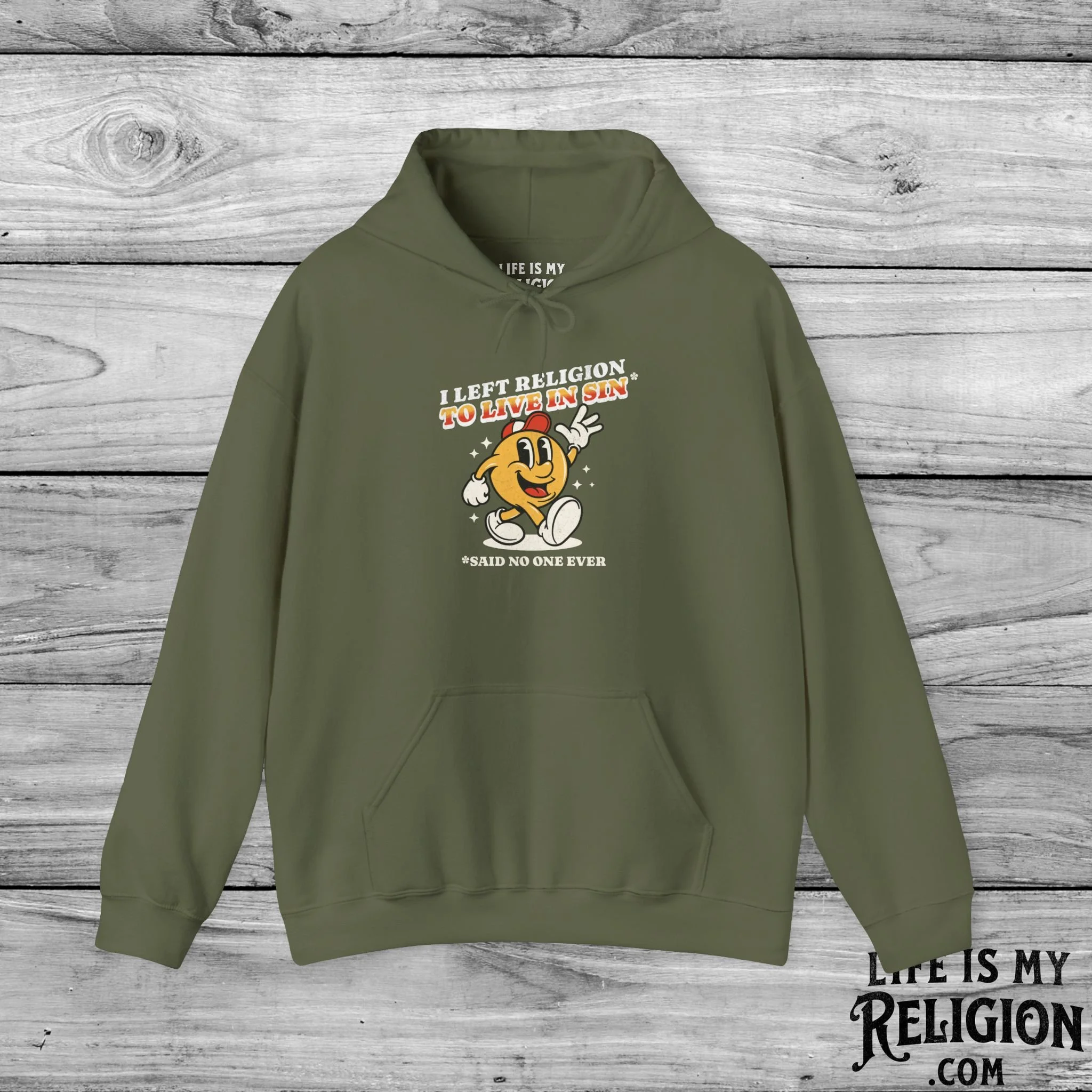 I Left Religion To Live In Sin, Said No One Ever - Hoodie