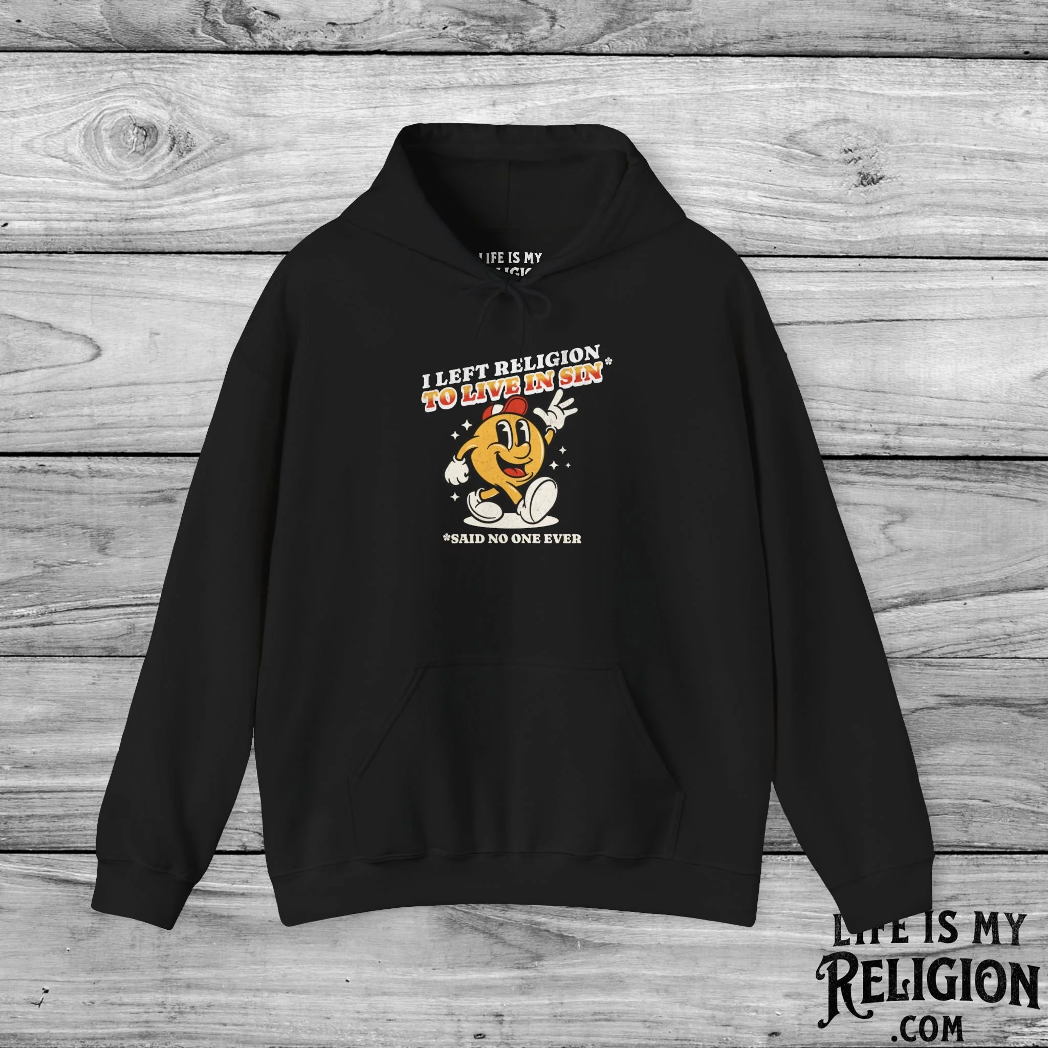 I Left Religion To Live In Sin, Said No One Ever - Hoodie