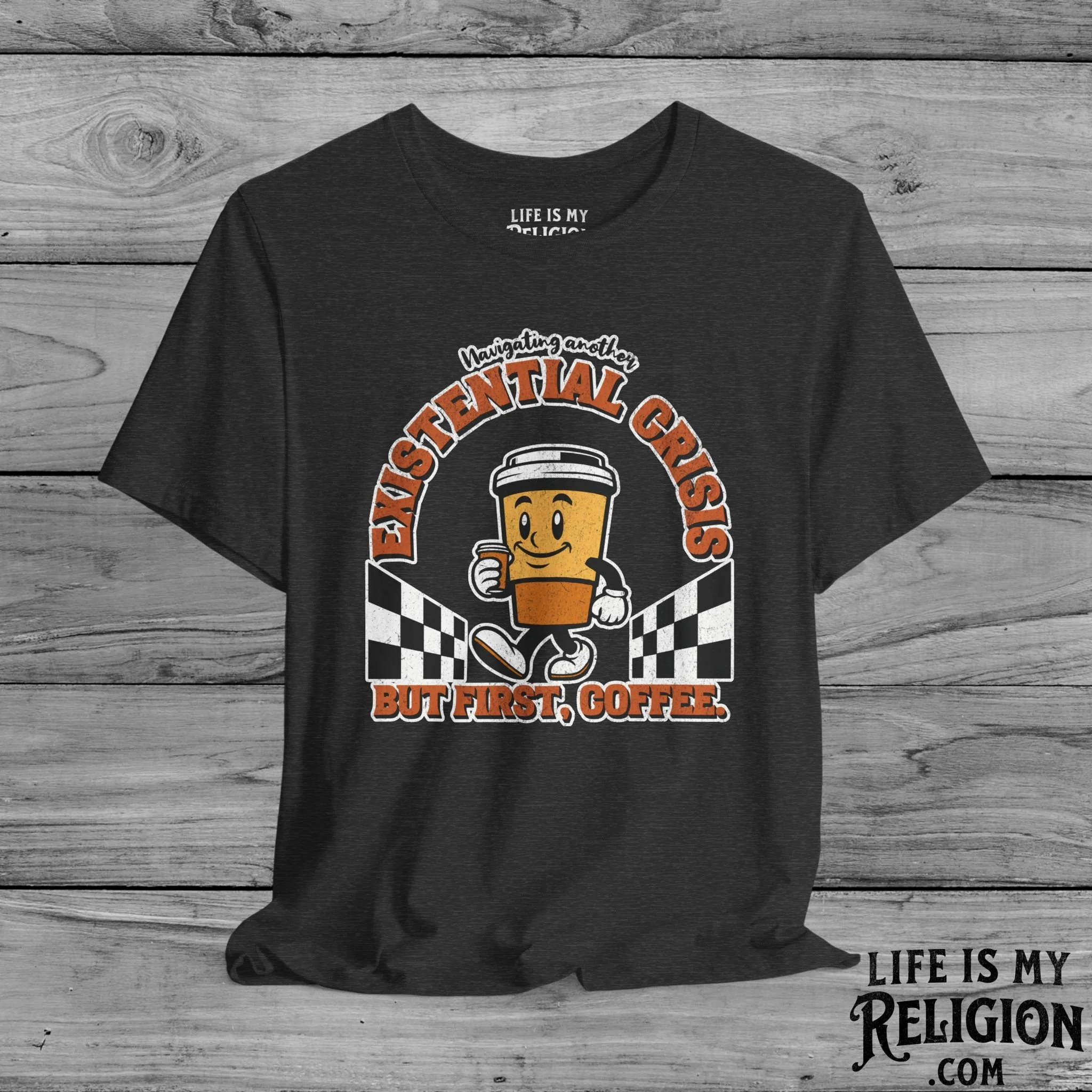 Navigating Another Existential Crisis, But First, Coffee - Short Sleeve Tee