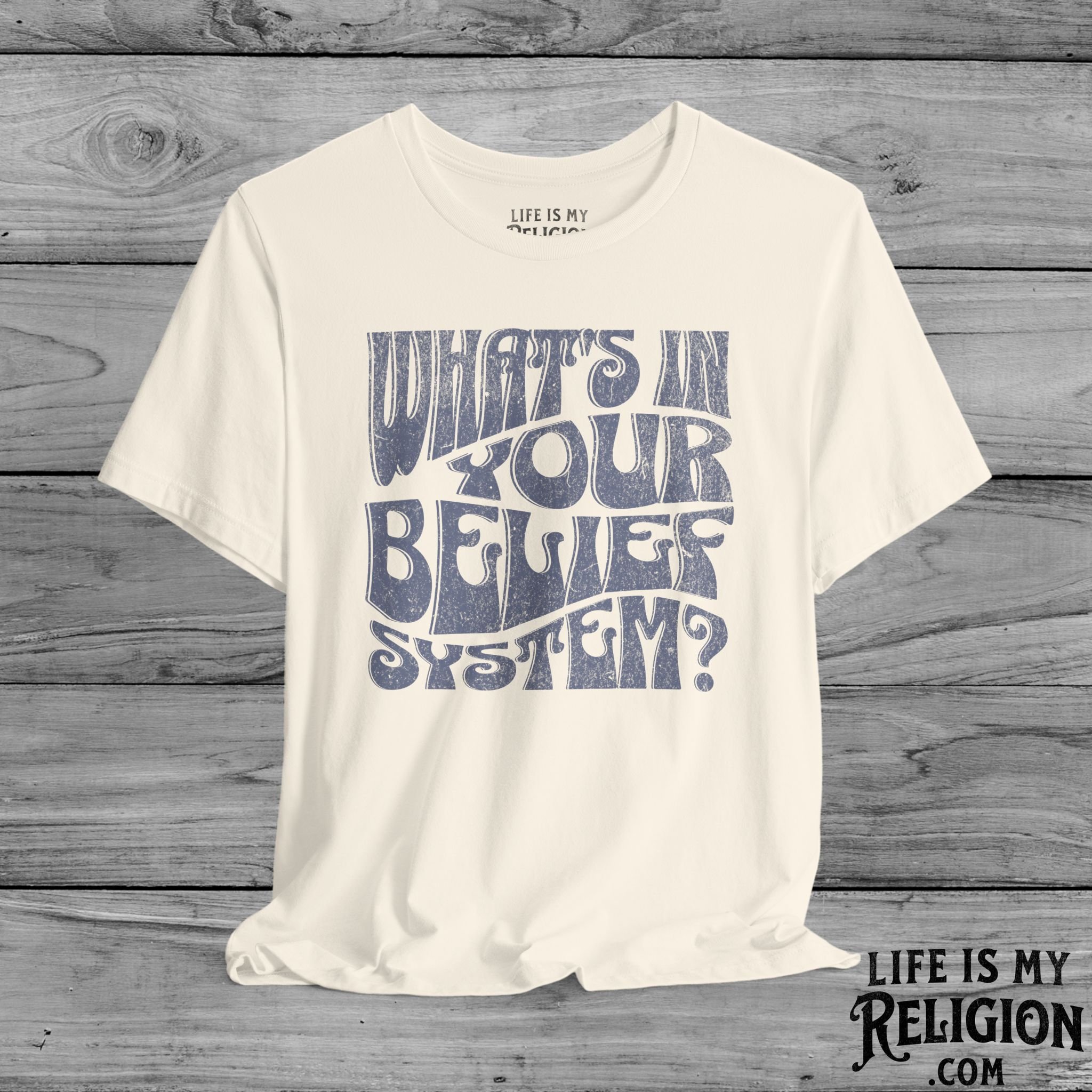 What's In Your Belief System? - Short Sleeve Tee