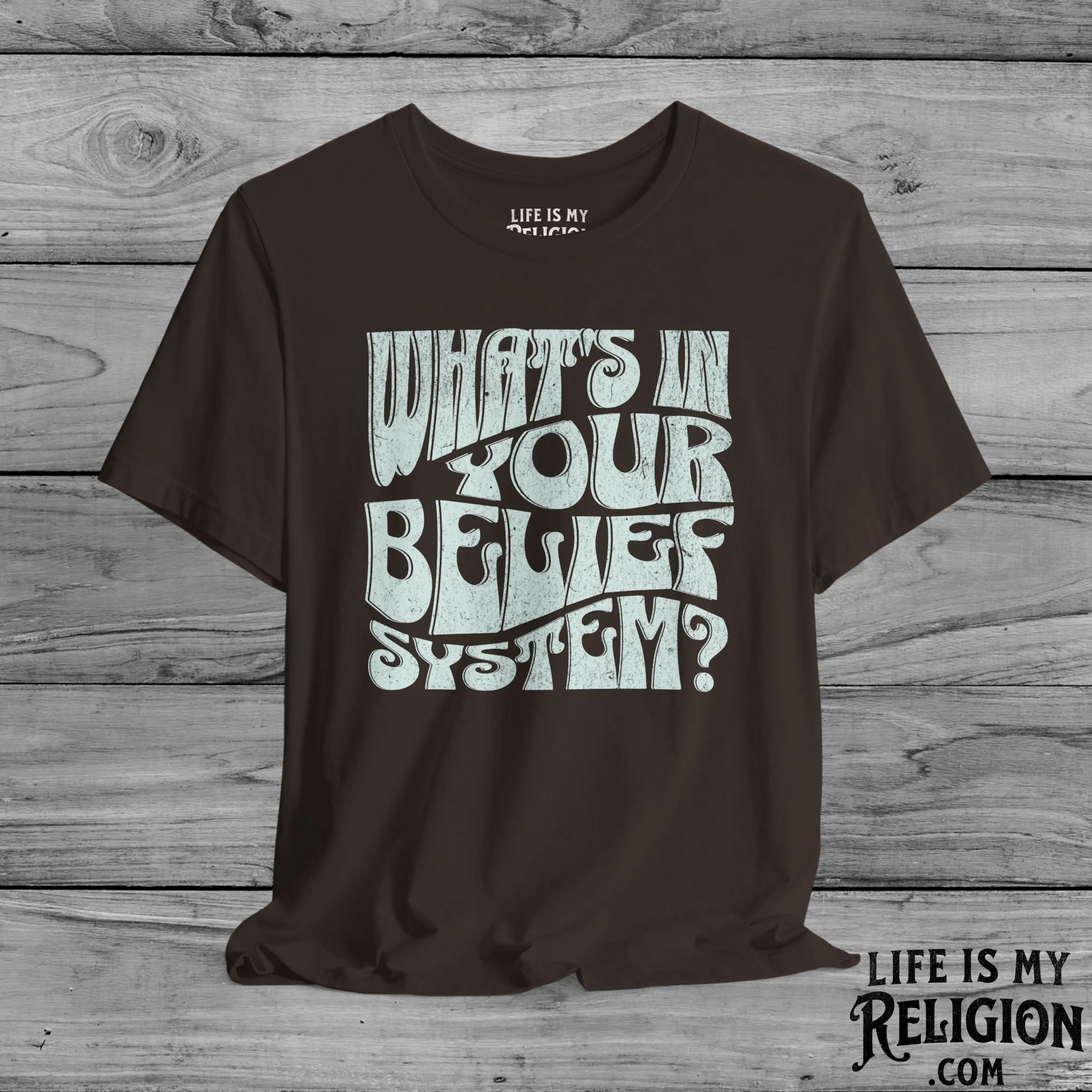 What's In Your Belief System? - Short Sleeve Tee