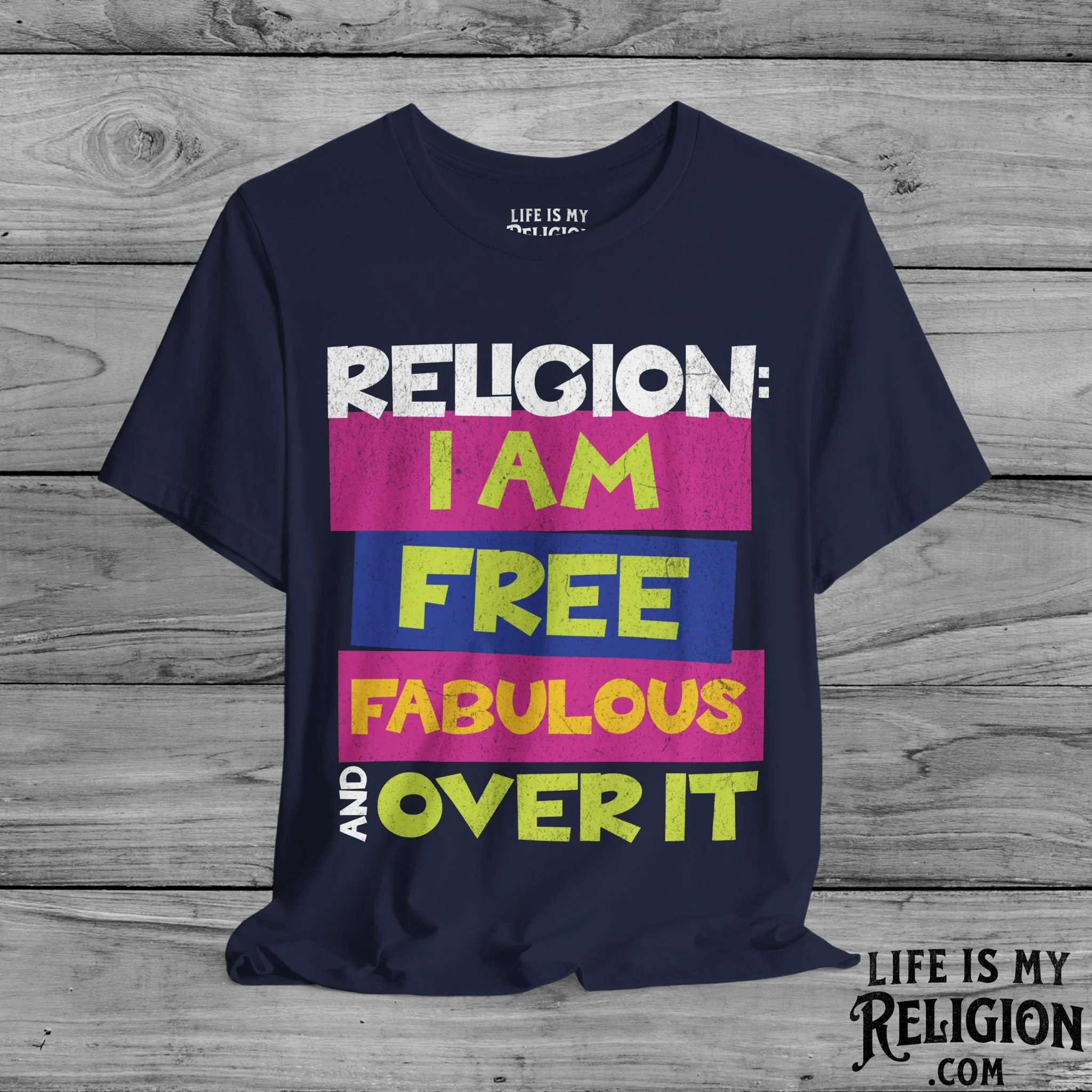 Religion: I Am Free, Fabulous, and Over It - Short Sleeve Tee