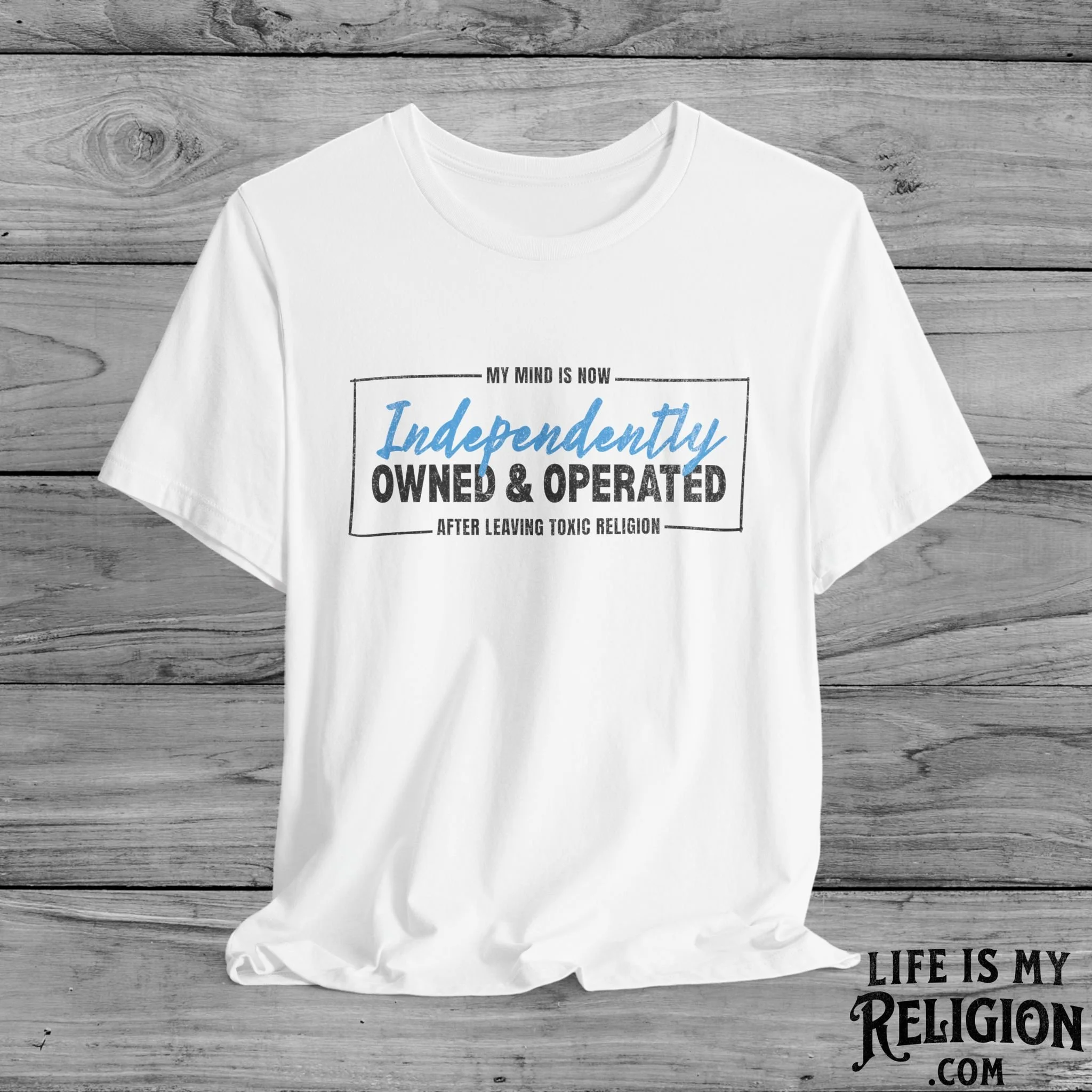 My Mind Is Now Independently Owned and Operated - Short Sleeve Tee
