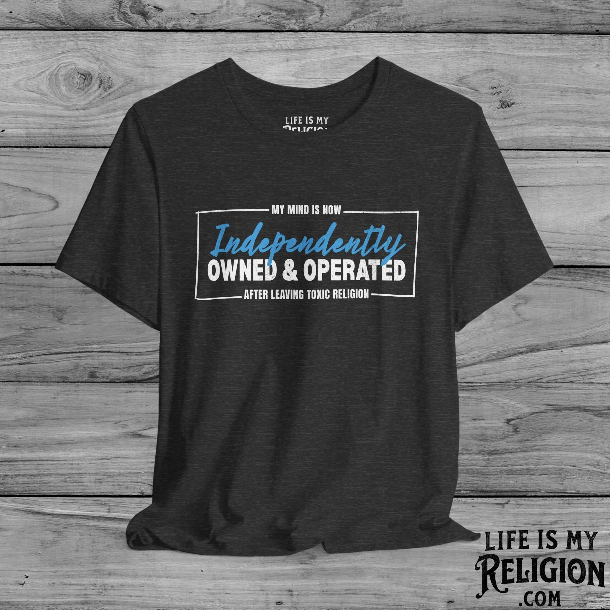 My Mind Is Now Independently Owned and Operated - Short Sleeve Tee
