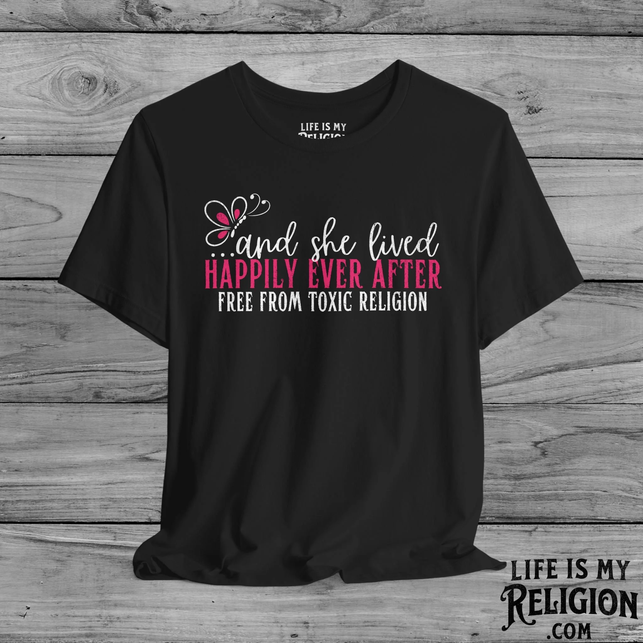 And She Lived Happily Ever After, Free from Toxic Religion - Short Sleeve Tee