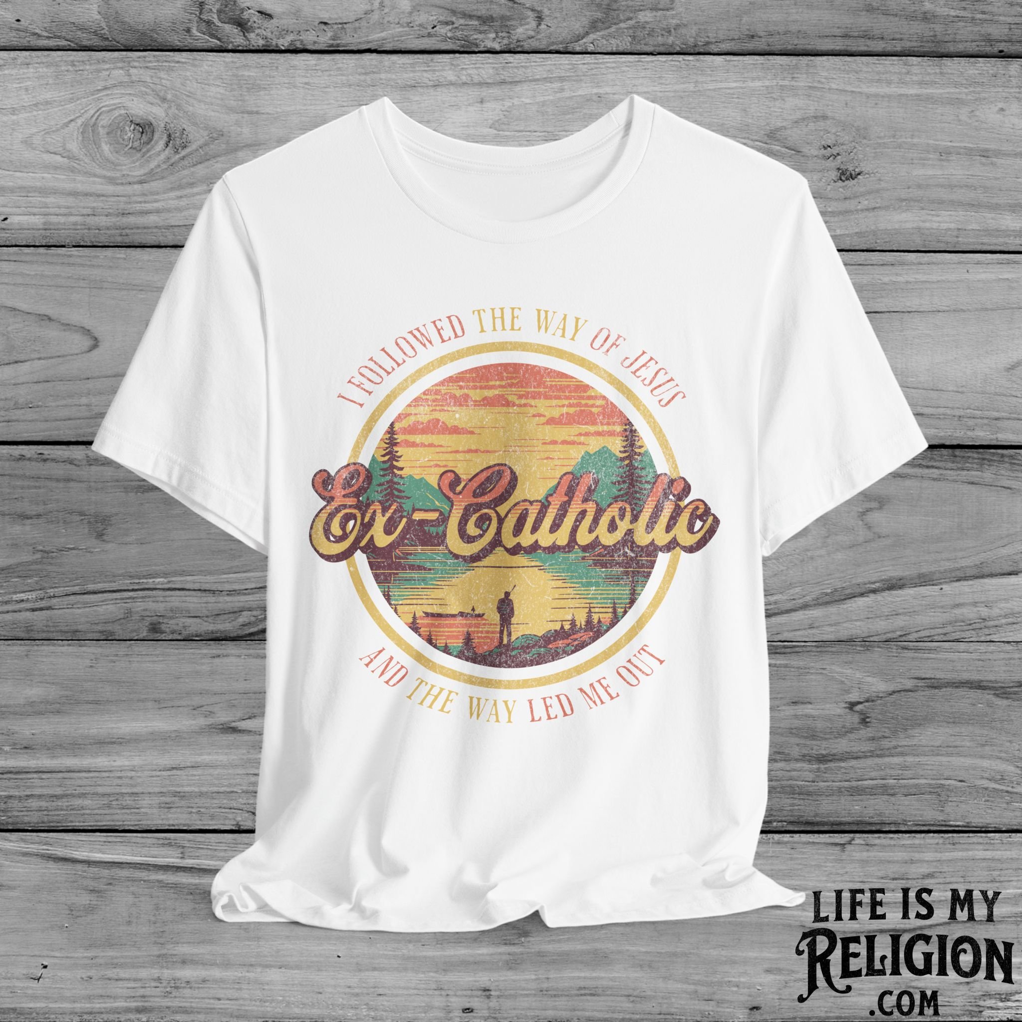 Ex-Catholic: I Followed The Way of Jesus - Short Sleeve Tee