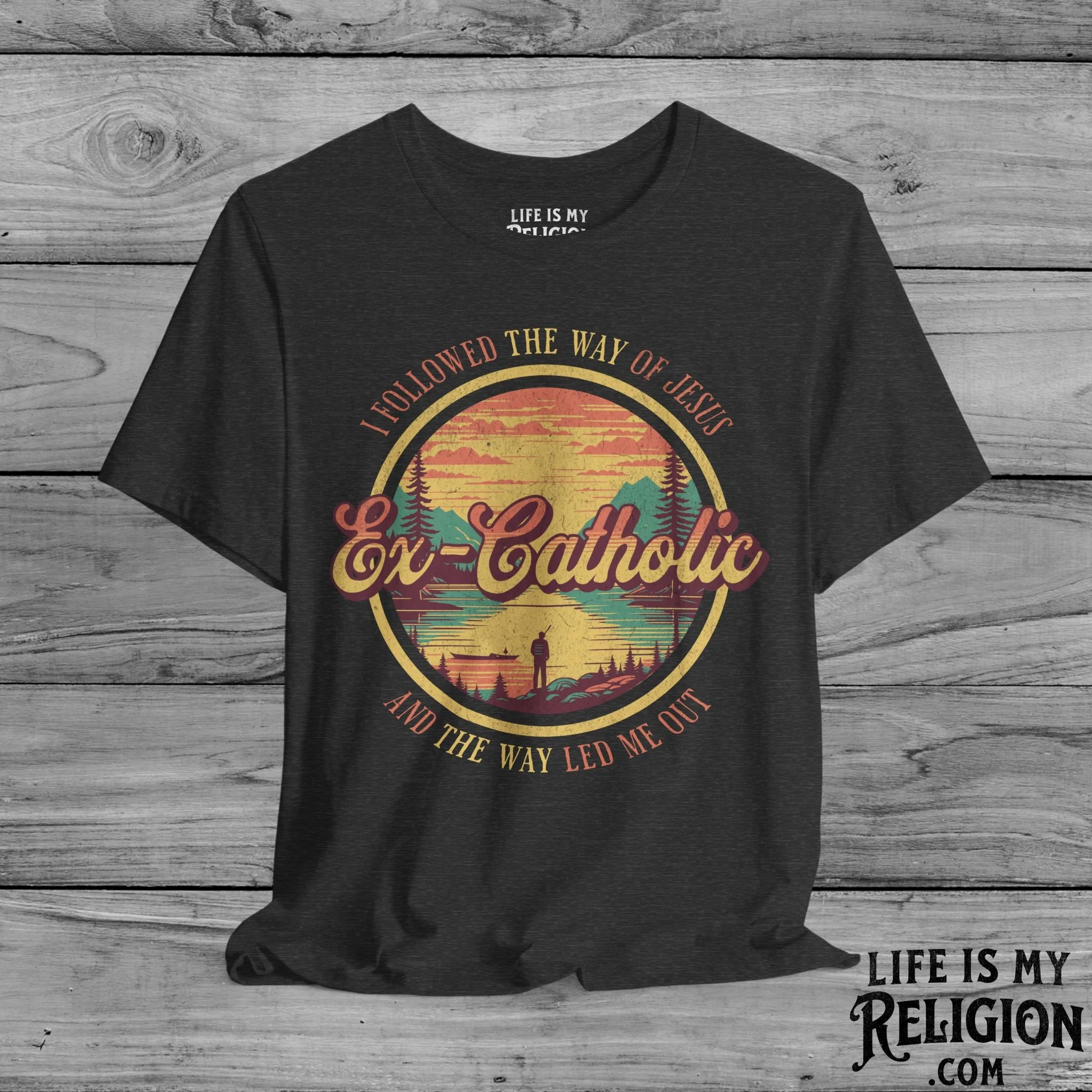 Ex-Catholic: I Followed The Way of Jesus - Short Sleeve Tee