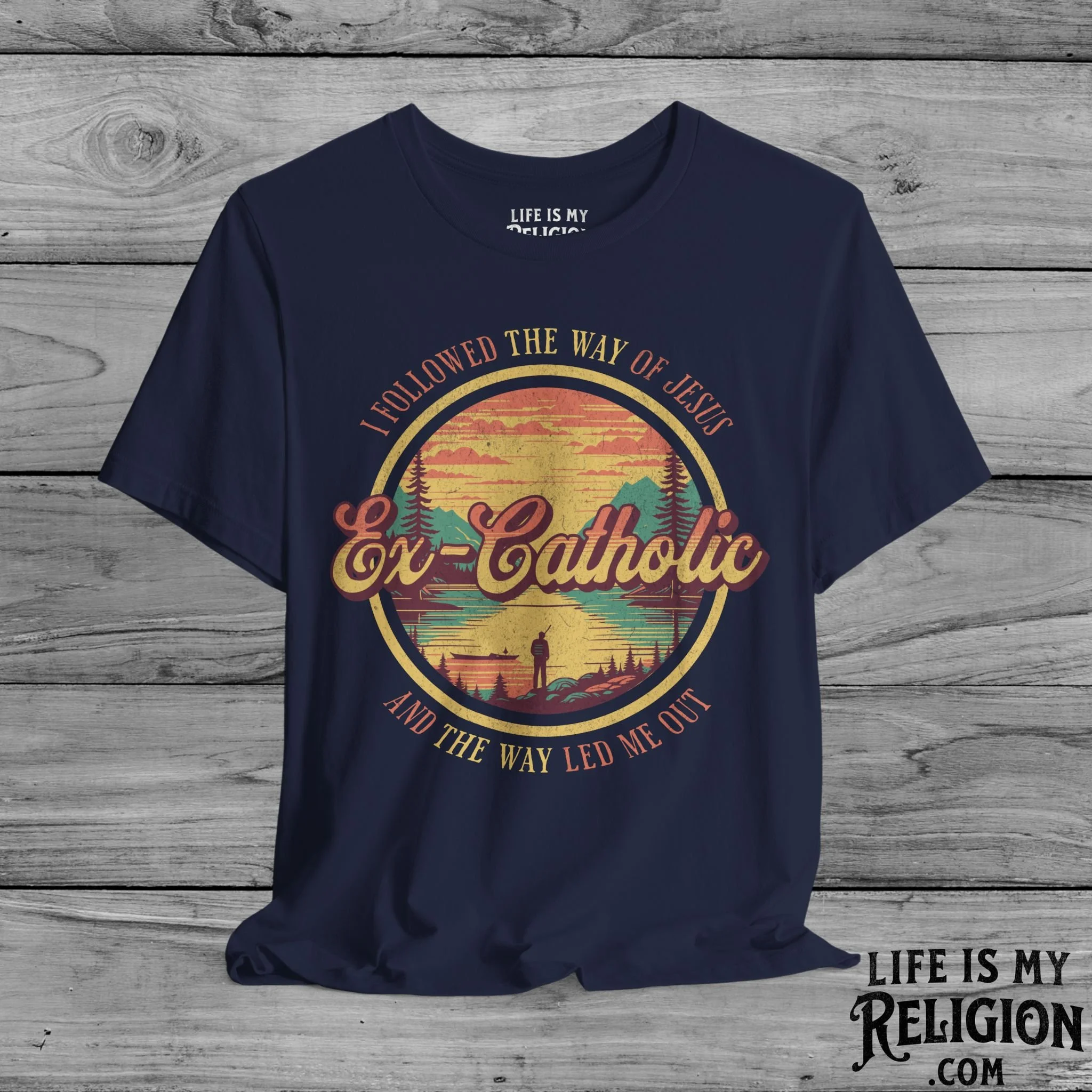 Ex-Catholic: I Followed The Way of Jesus - Short Sleeve Tee