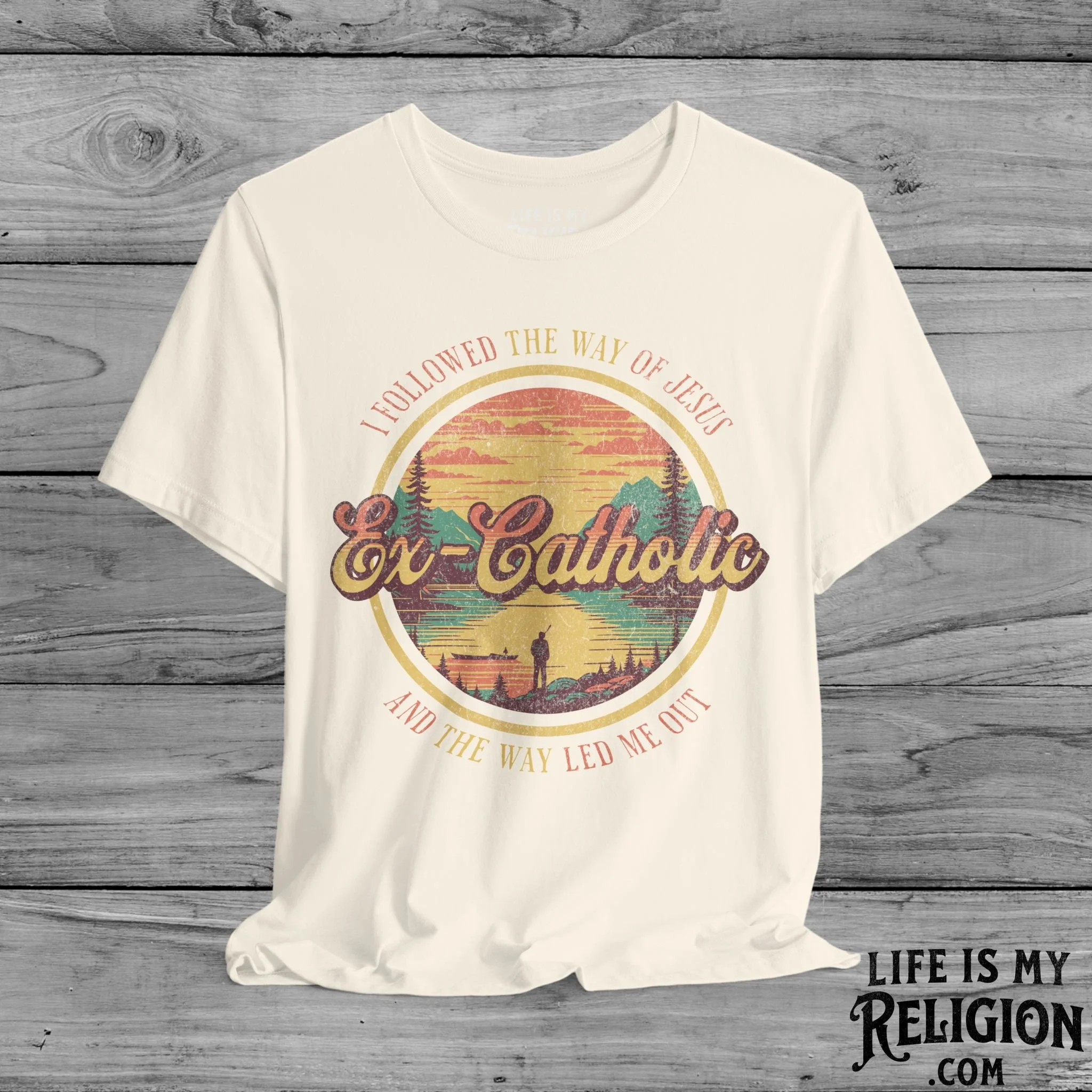 Ex-Catholic: I Followed The Way of Jesus - Short Sleeve Tee