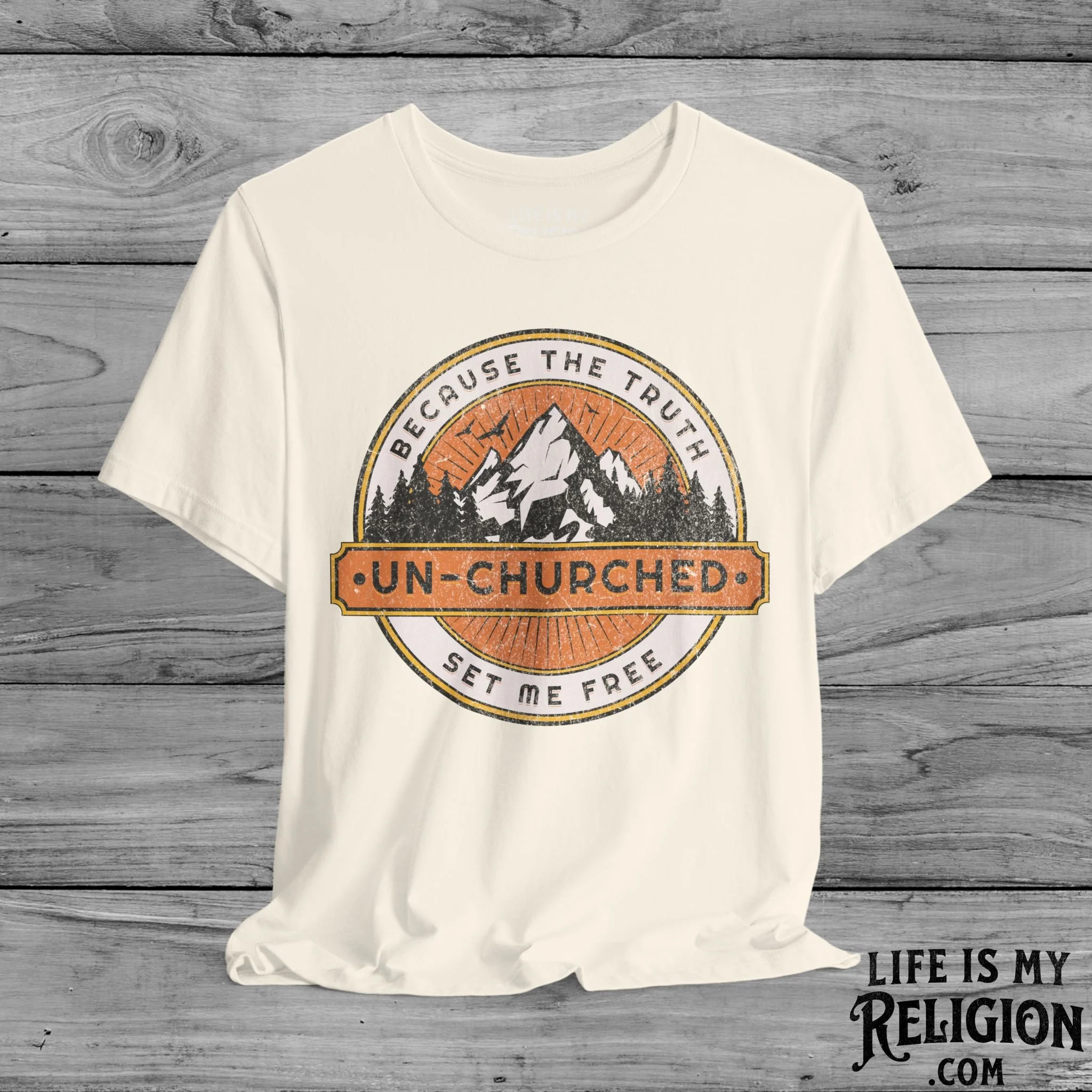 Un-Churched: Because the Truth Set Me Free - Short Sleeve Tee