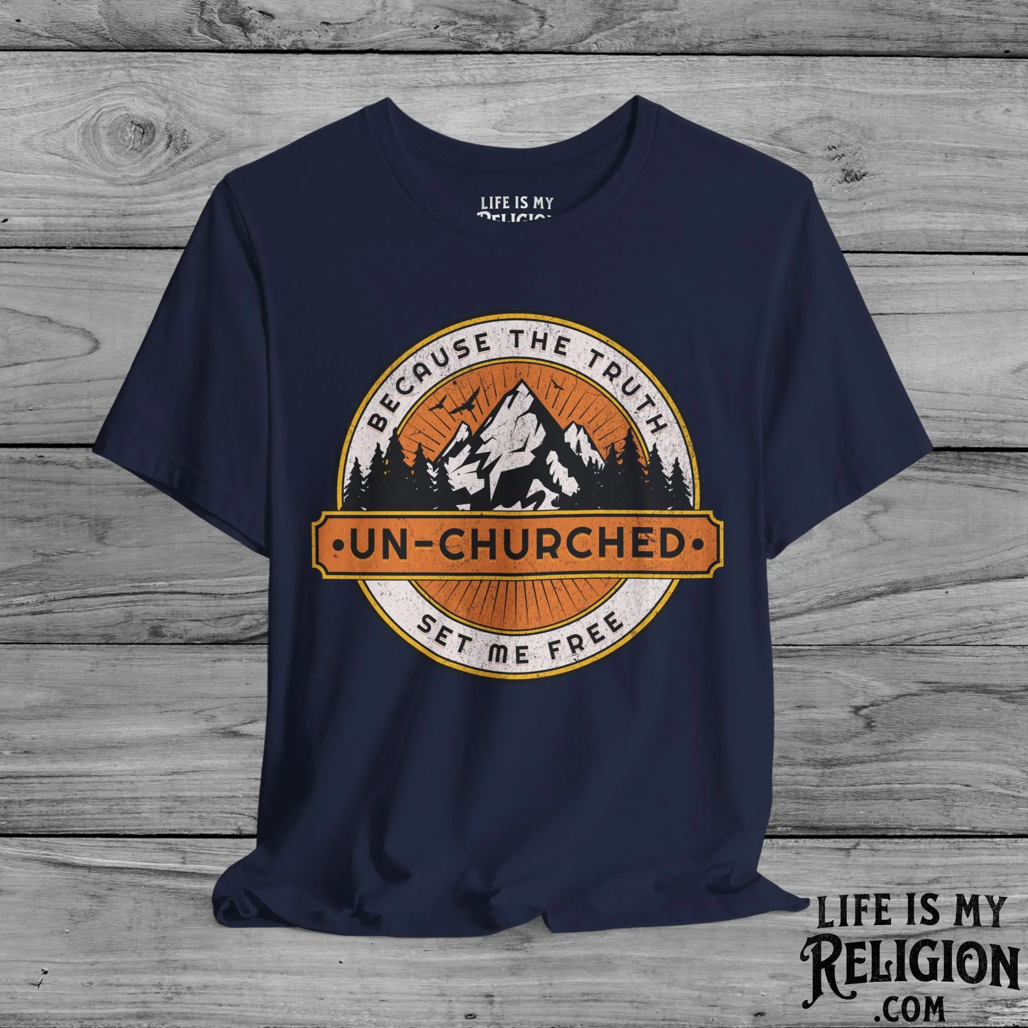 Un-Churched: Because the Truth Set Me Free - Short Sleeve Tee