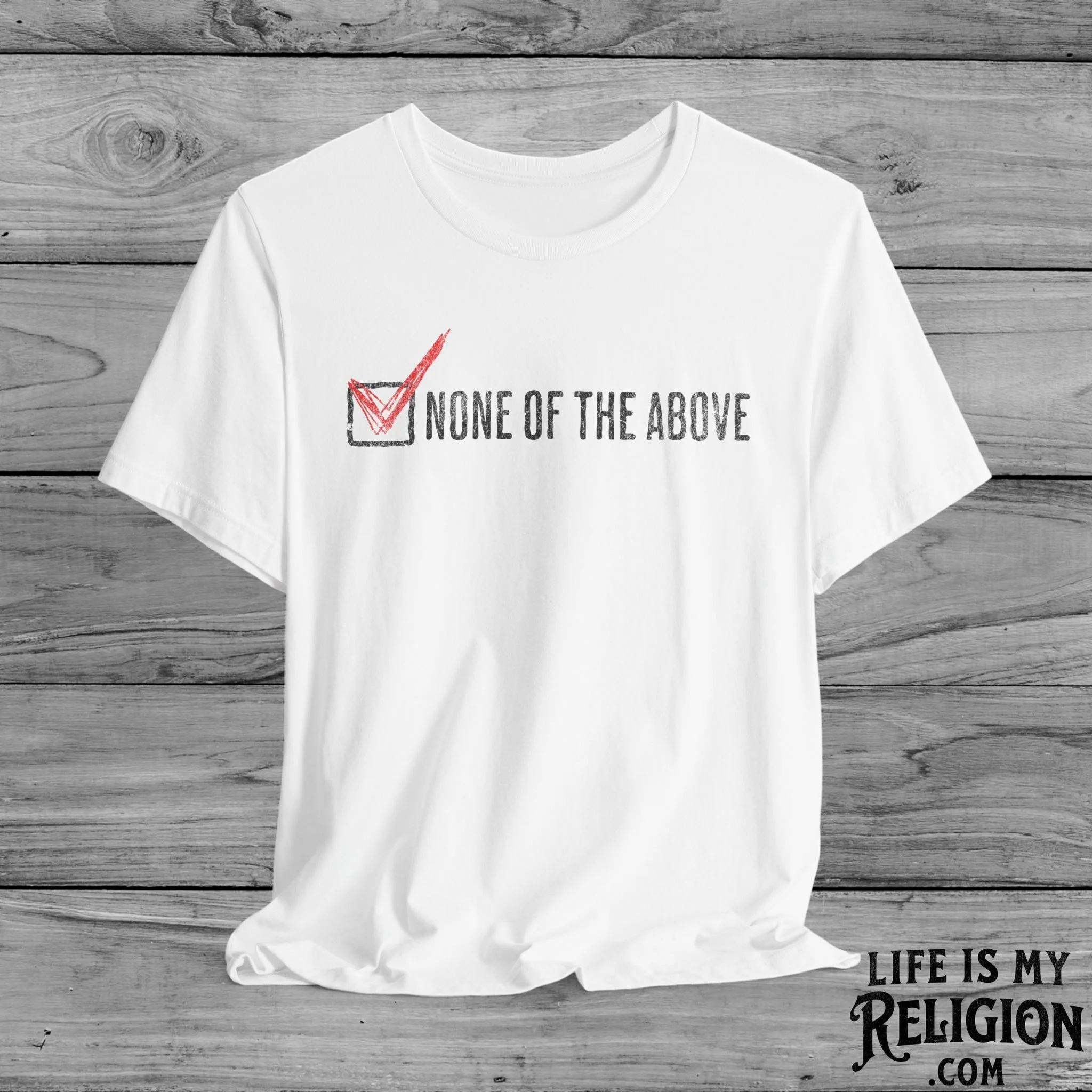 None of the Above (Checked Box) - Short Sleeve Tee