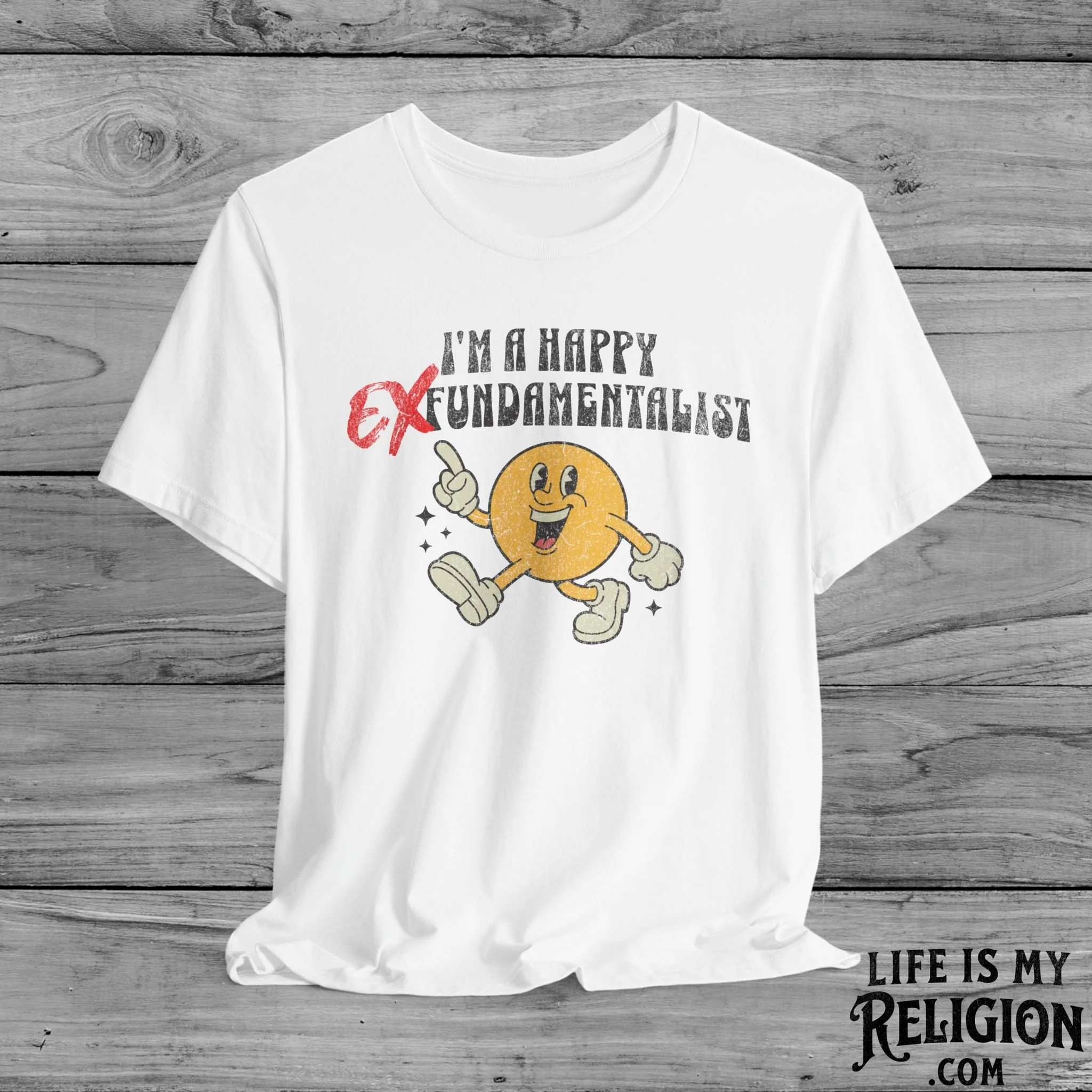 I’m a Happy EX-Fundamentalist - Short Sleeve Tee