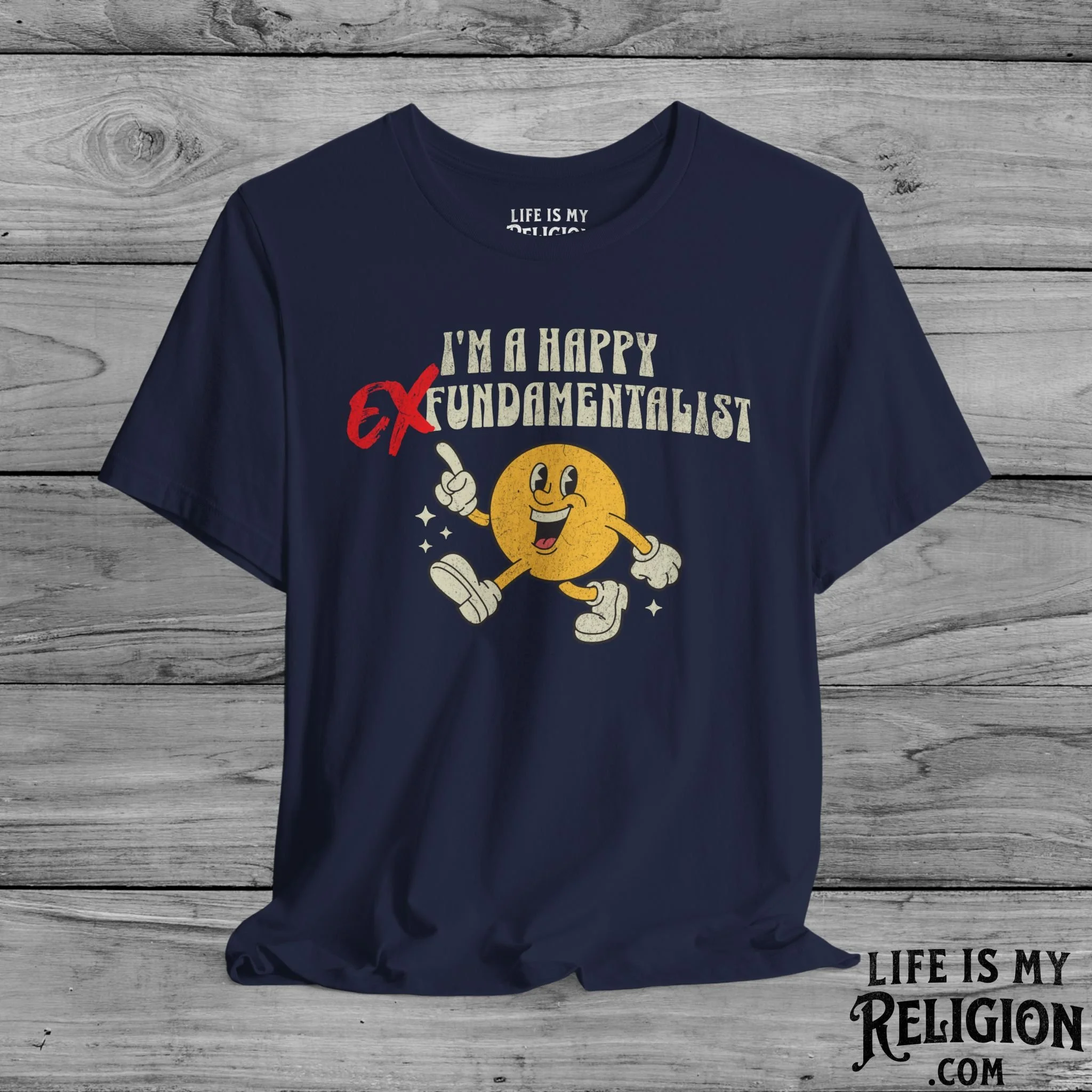 I’m a Happy EX-Fundamentalist - Short Sleeve Tee