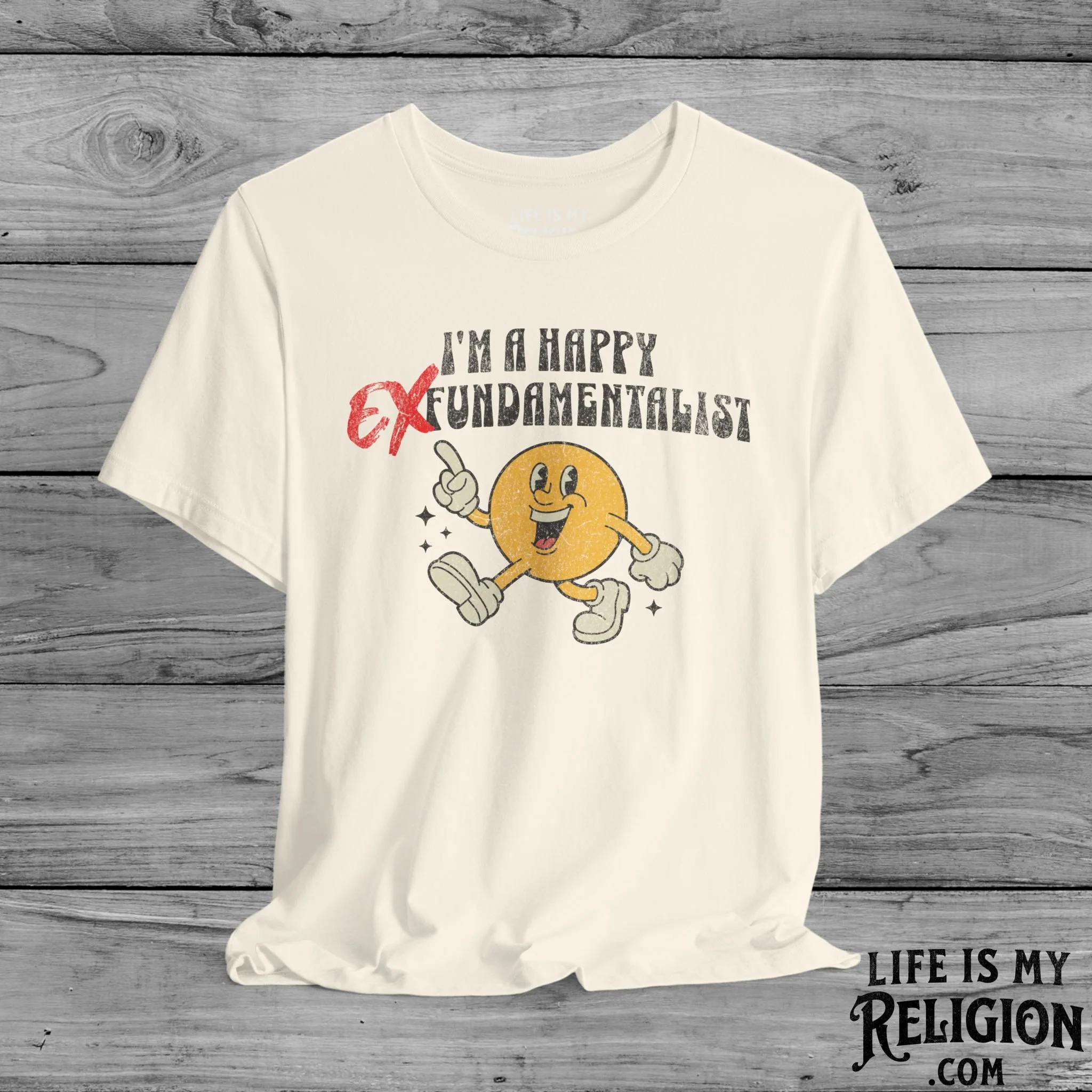 I’m a Happy EX-Fundamentalist - Short Sleeve Tee