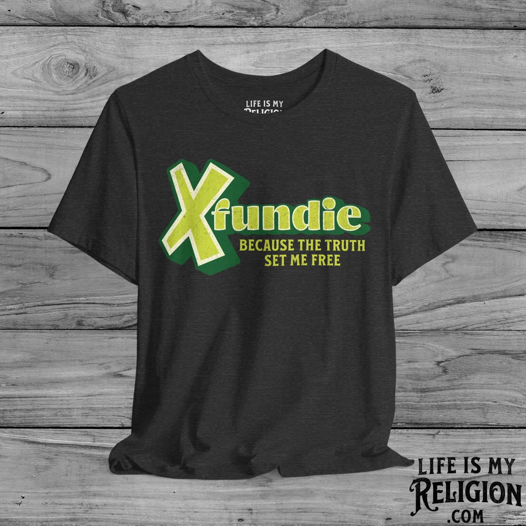 X-Fundie: Because the Truth Set Me Free - Short Sleeve Tee