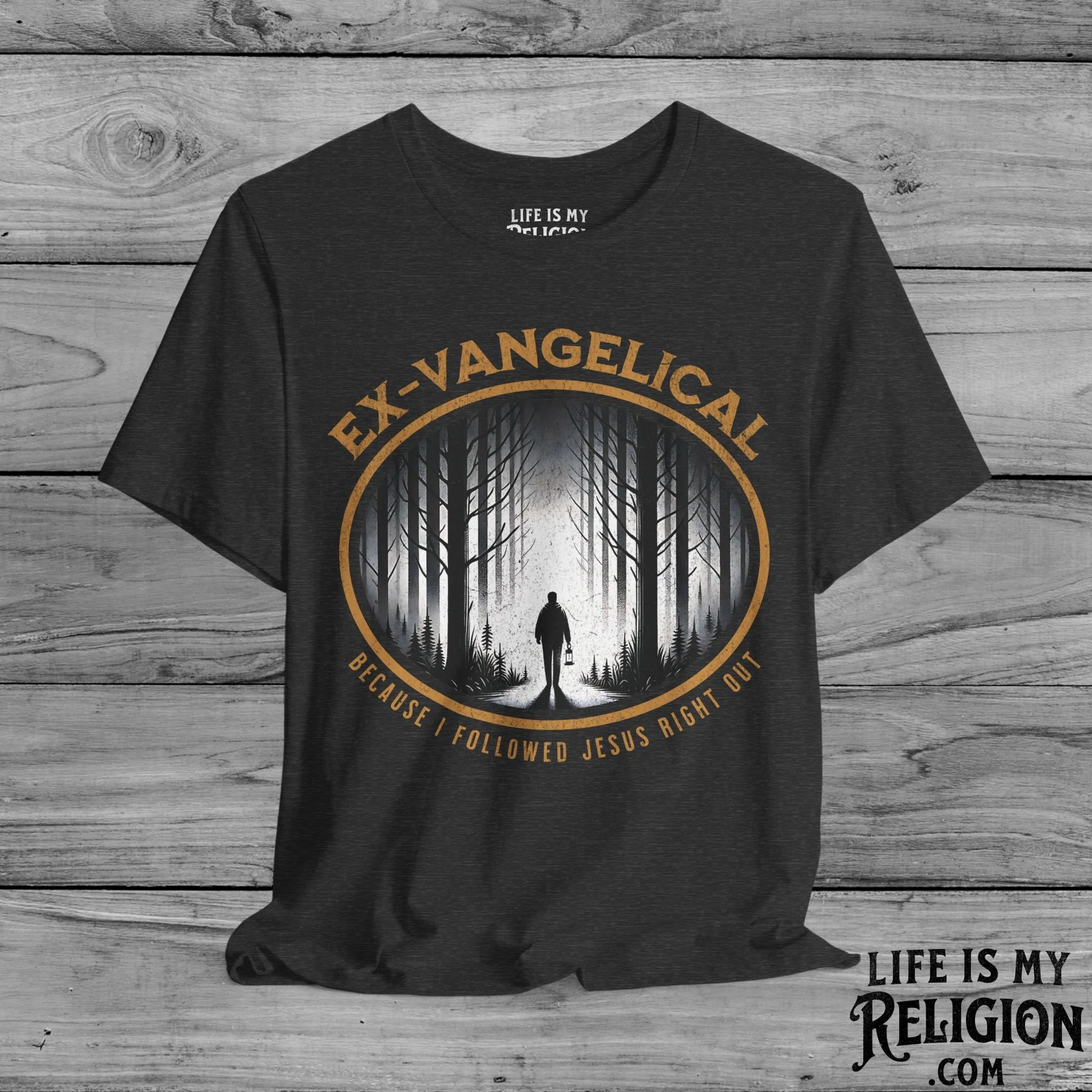 Ex-Vangelical: Because I Followed Jesus Right Out - Short Sleeve Tee