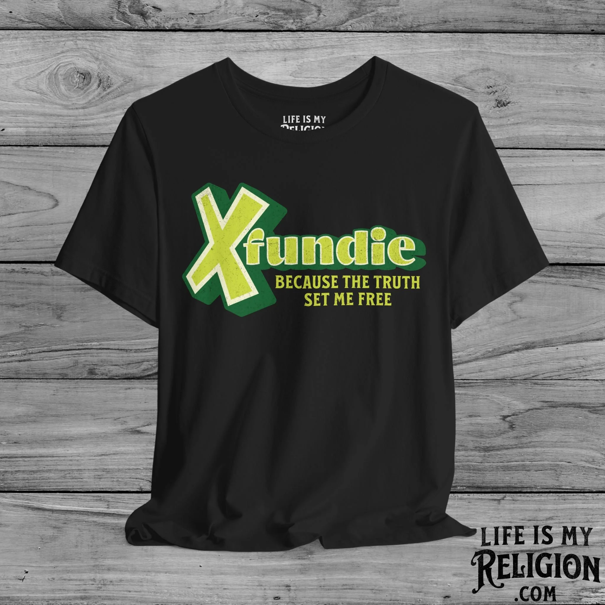X-Fundie: Because the Truth Set Me Free - Short Sleeve Tee