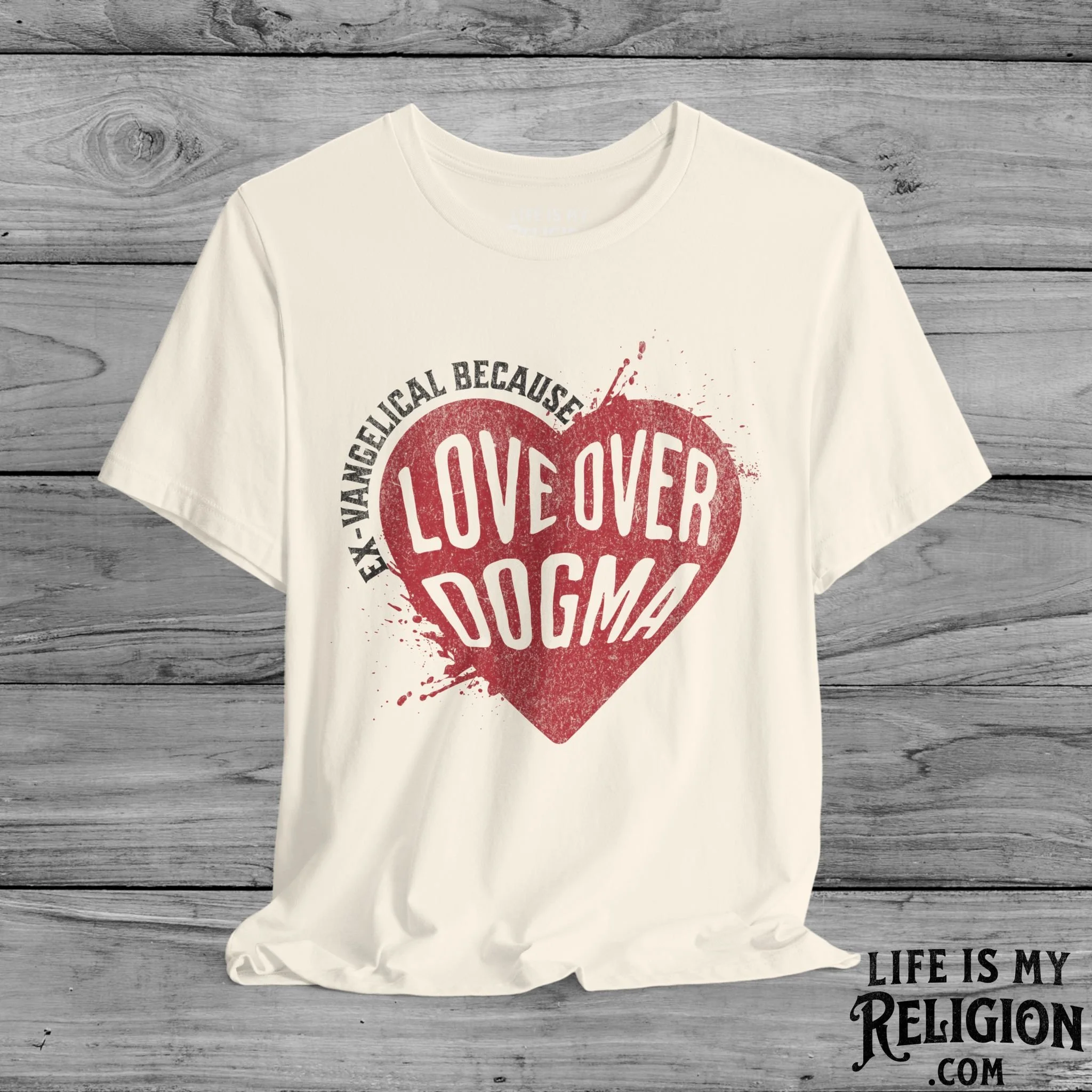 Ex-Vangelical Because Love Over Dogma - Short Sleeve Tee