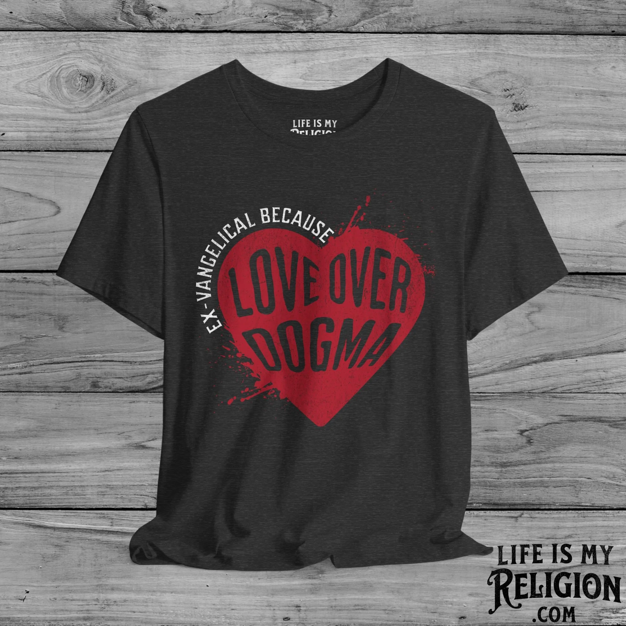 Ex-Vangelical Because Love Over Dogma - Short Sleeve Tee