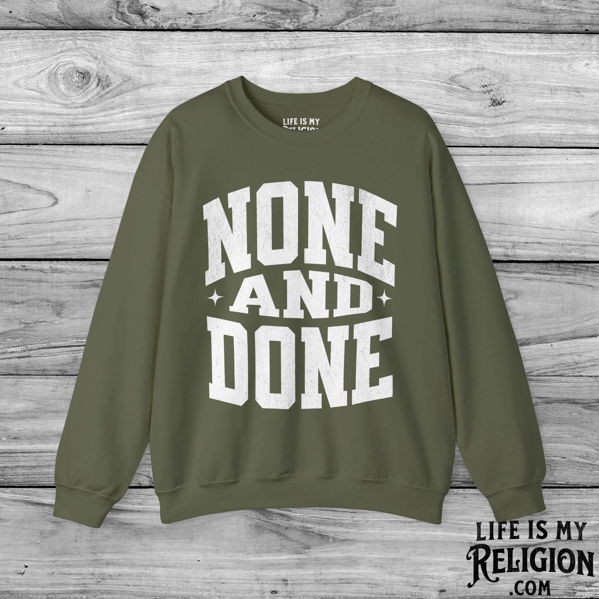 None and Done - Crewneck Sweatshirt