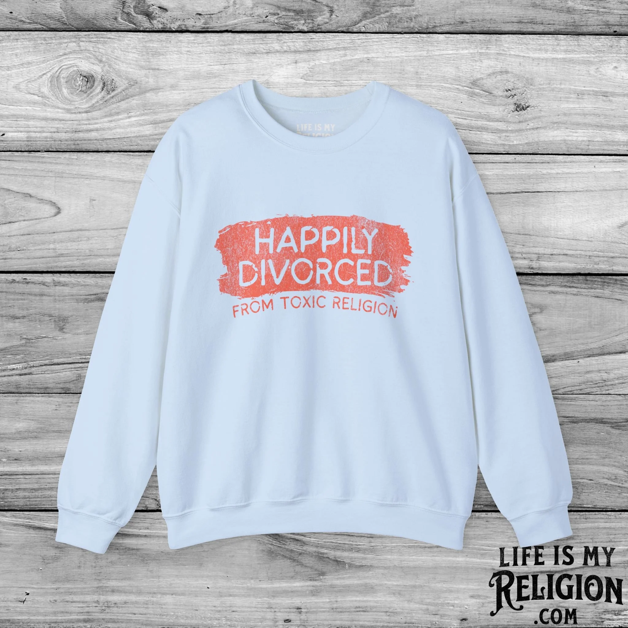 Happily Divorced from Toxic Religion - Crewneck Sweatshirt