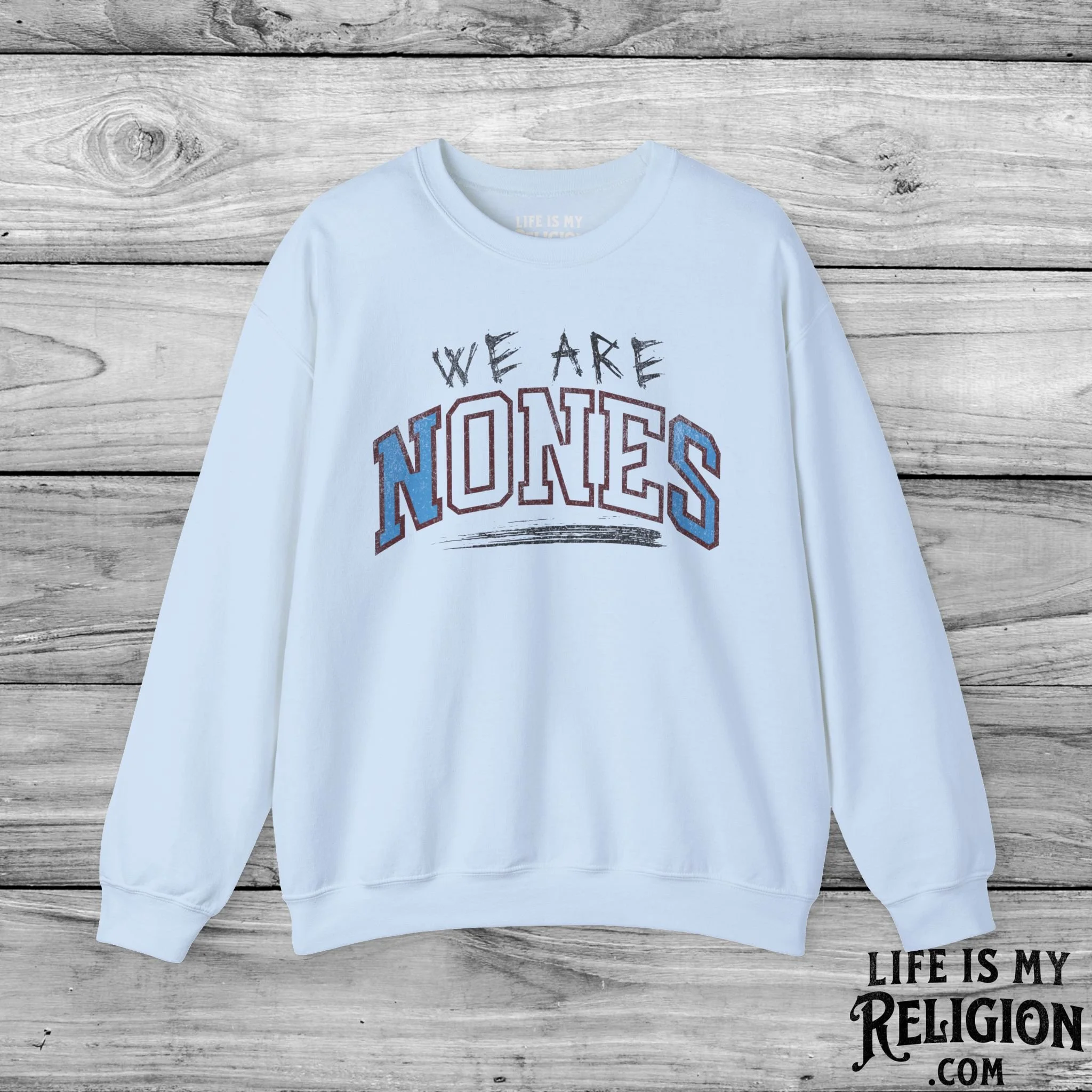 We Are Nones / We Are One - Crewneck Sweatshirt