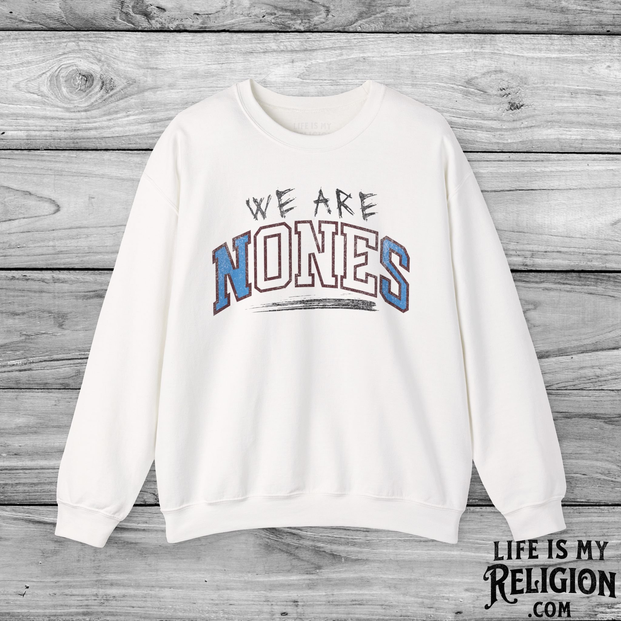 We Are Nones / We Are One - Crewneck Sweatshirt