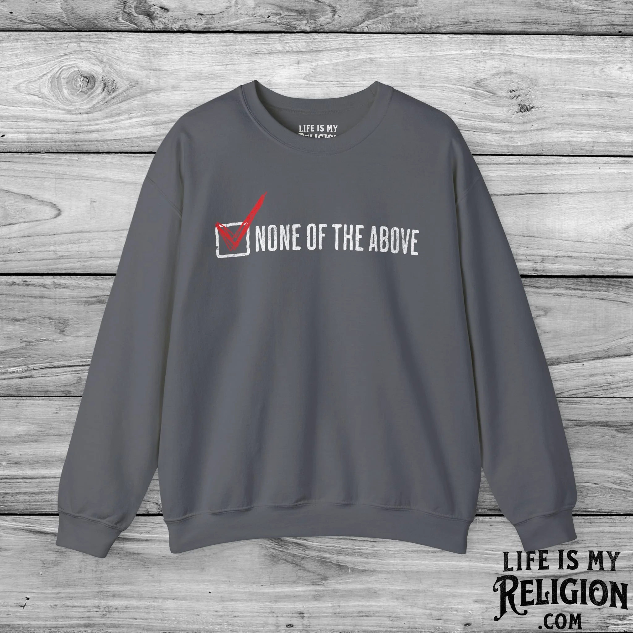 None of the Above (Checked Box) - Crewneck Sweatshirt