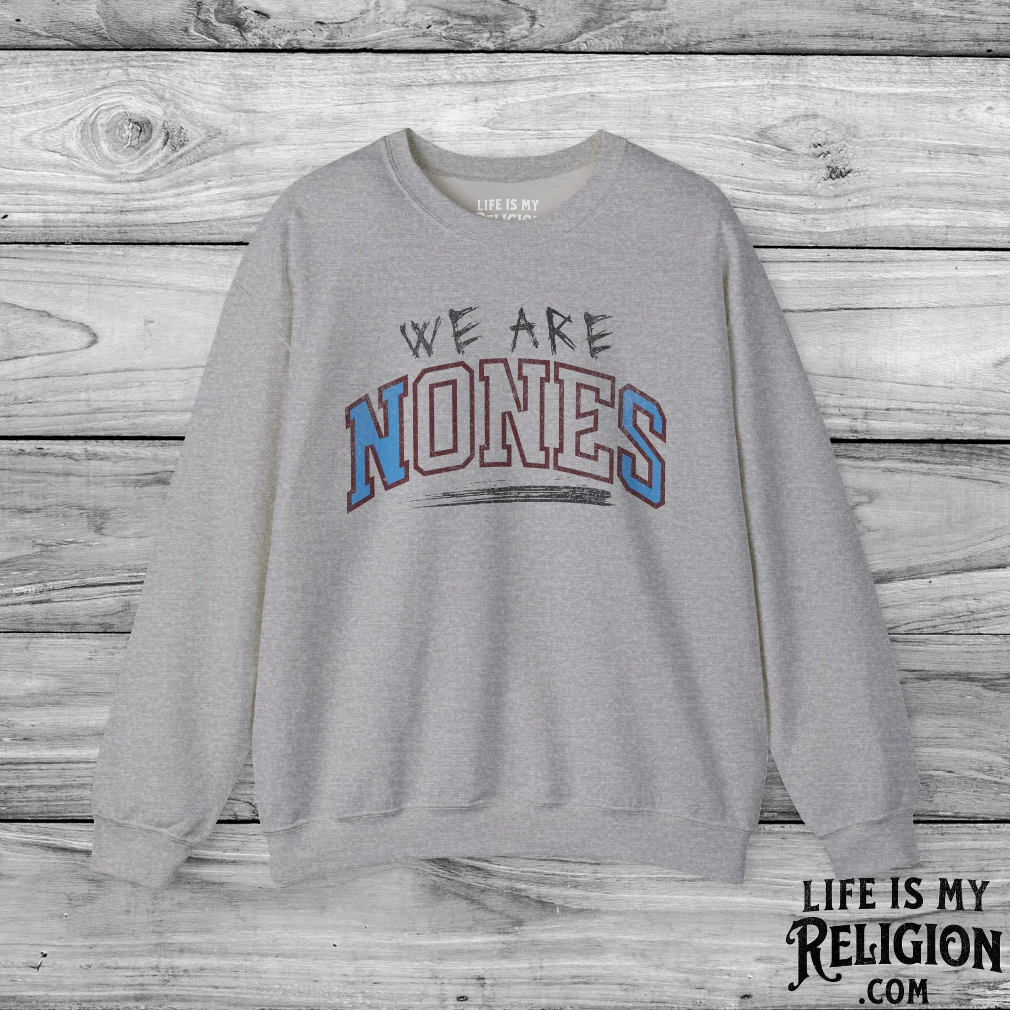 We Are Nones / We Are One - Crewneck Sweatshirt