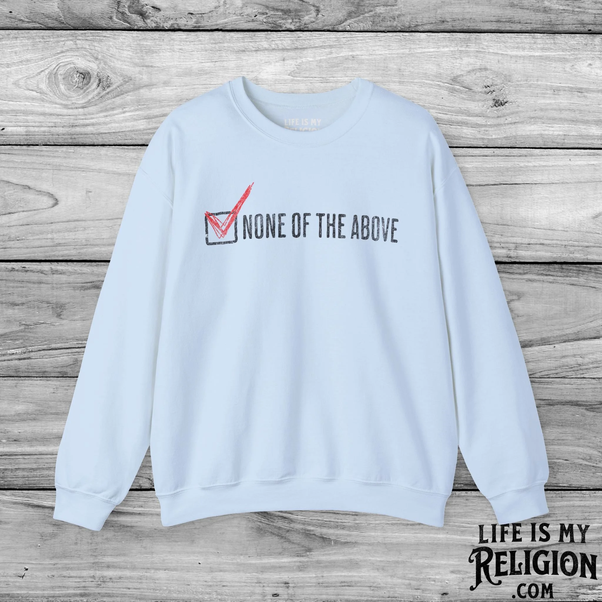 None of the Above (Checked Box) - Crewneck Sweatshirt