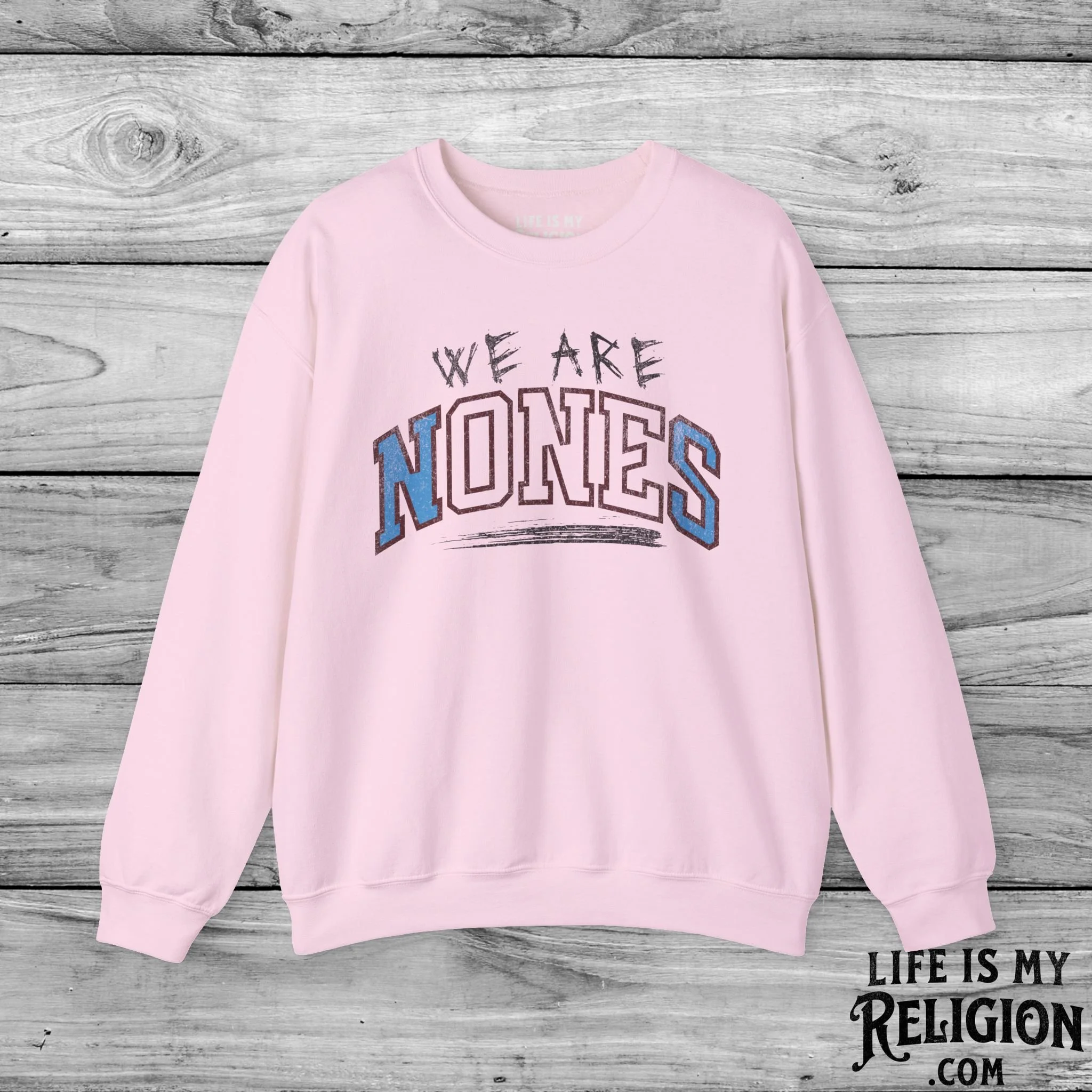 We Are Nones / We Are One - Crewneck Sweatshirt