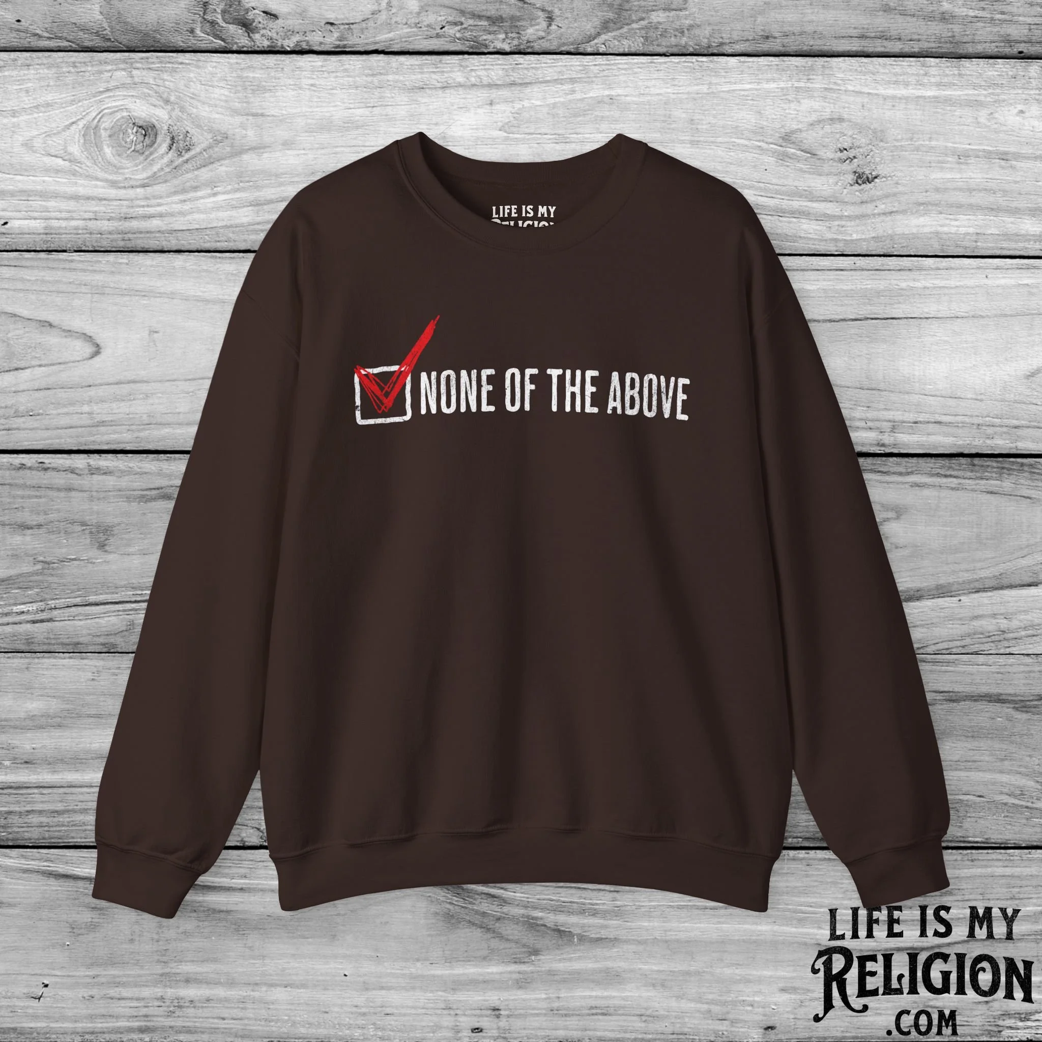 None of the Above (Checked Box) - Crewneck Sweatshirt
