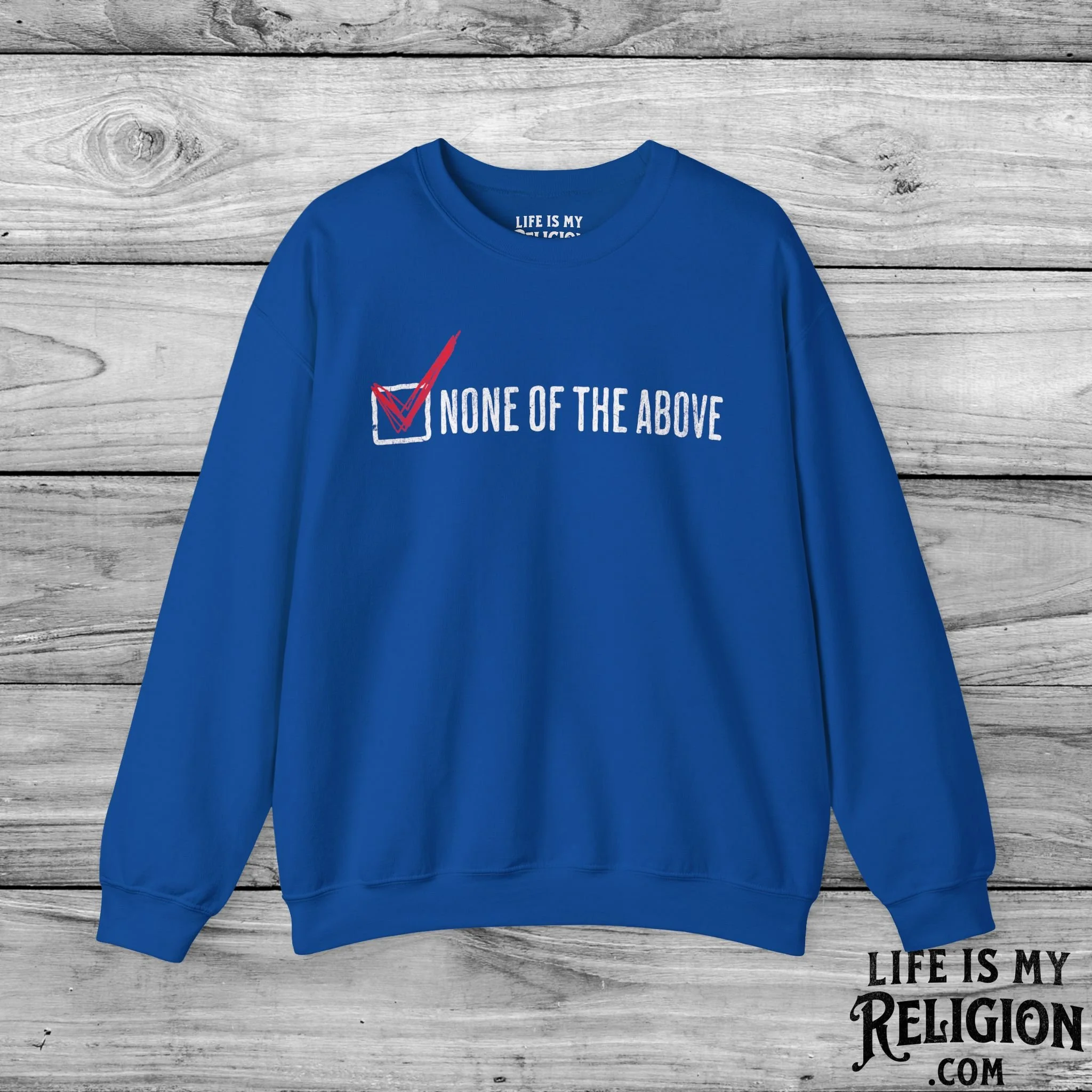 None of the Above (Checked Box) - Crewneck Sweatshirt
