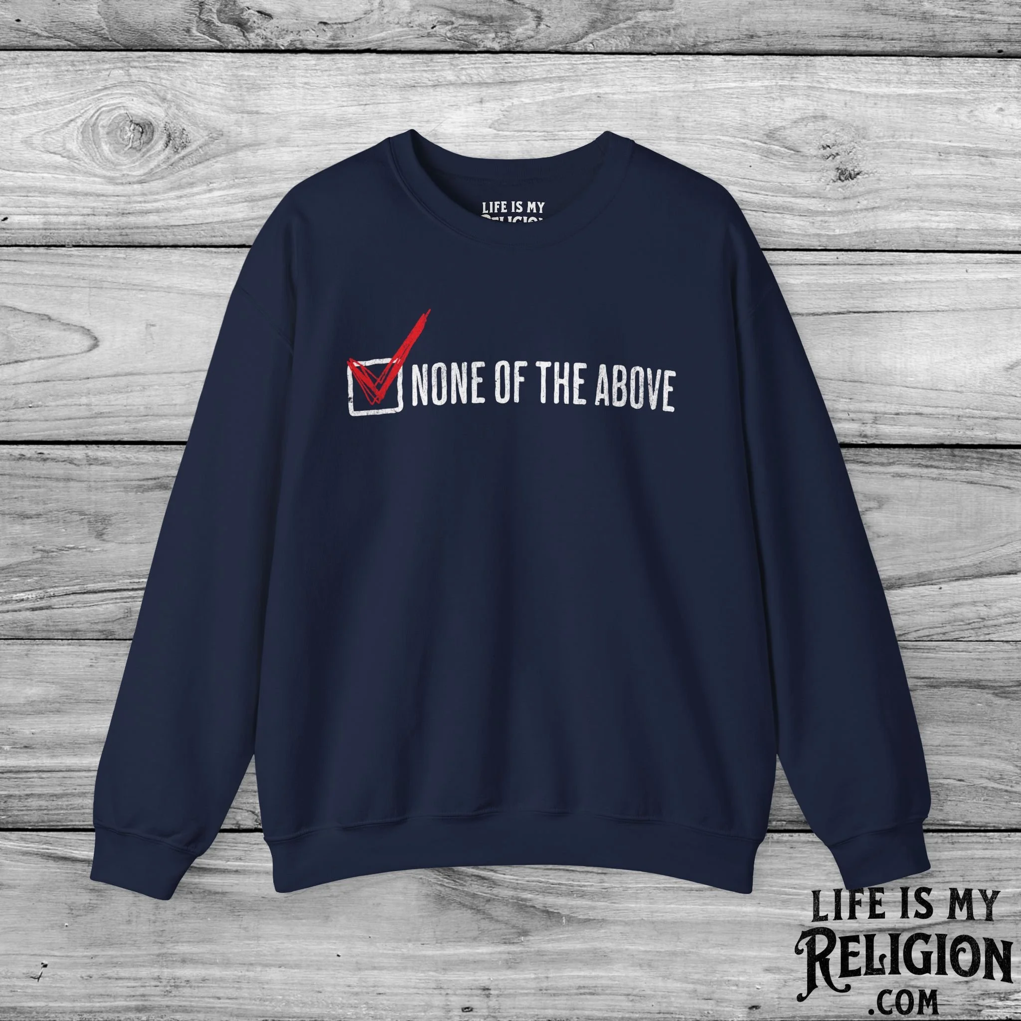 None of the Above (Checked Box) - Crewneck Sweatshirt
