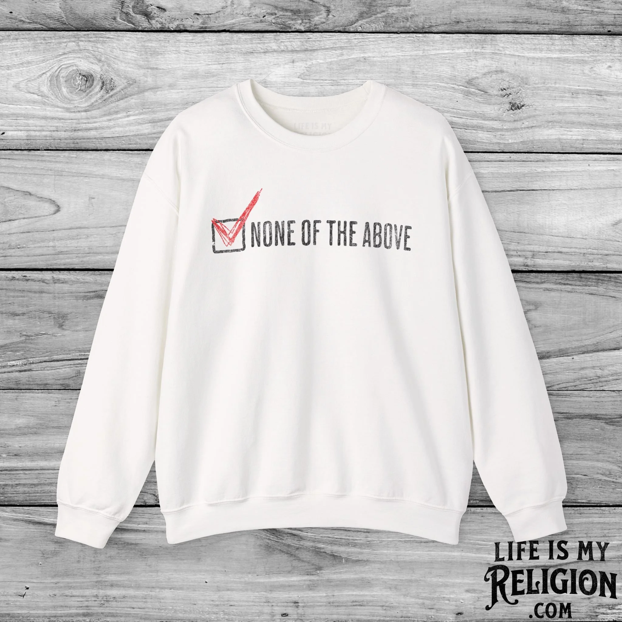None of the Above (Checked Box) - Crewneck Sweatshirt