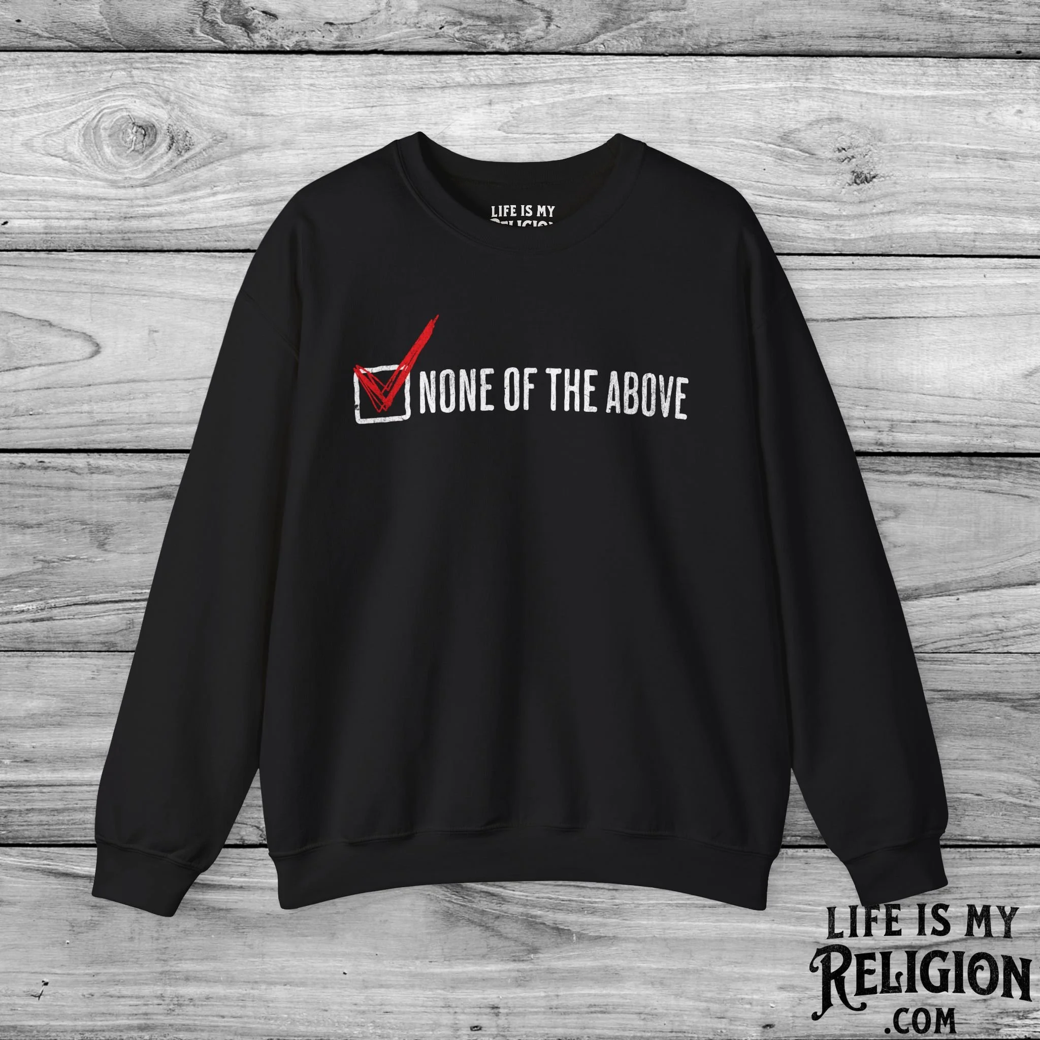 None of the Above (Checked Box) - Crewneck Sweatshirt