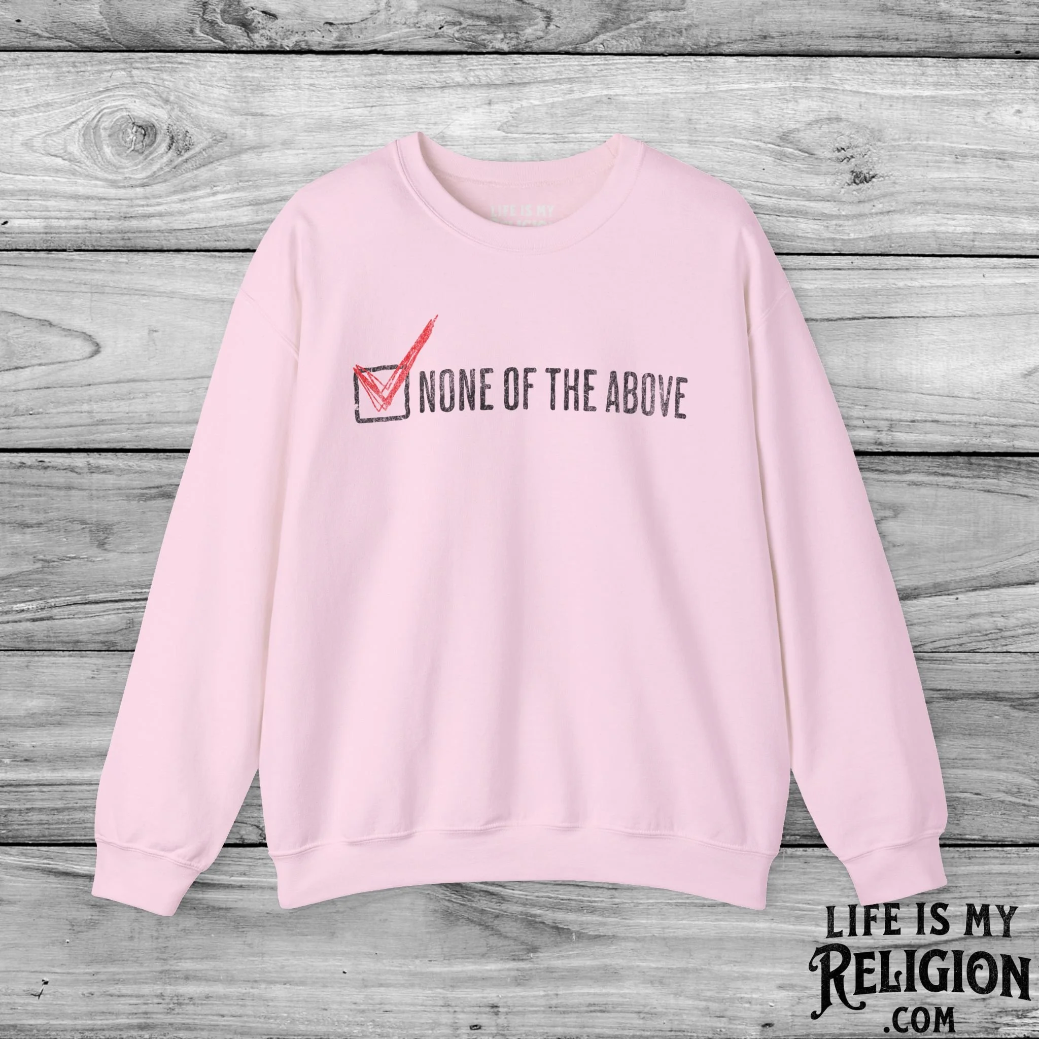 None of the Above (Checked Box) - Crewneck Sweatshirt