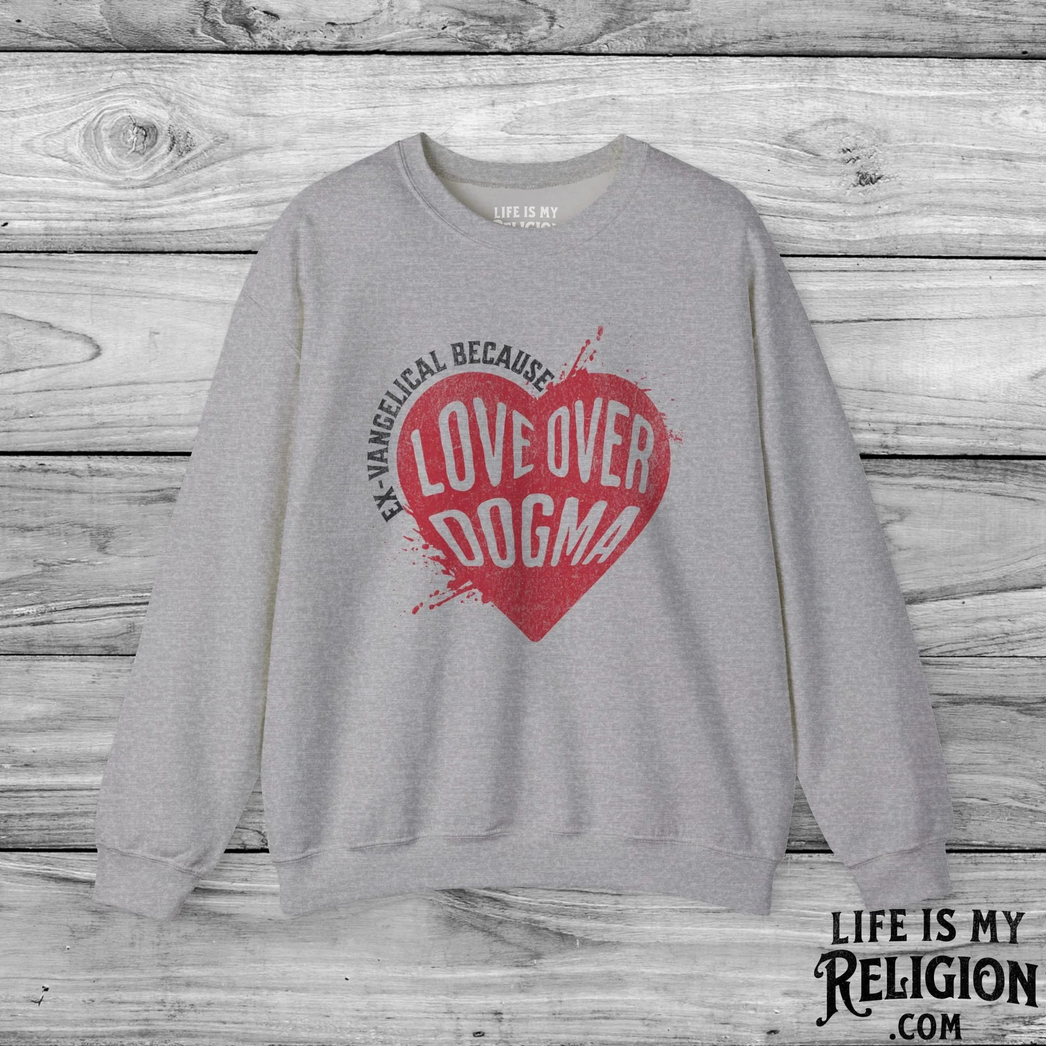 Ex-Vangelical Because Love Over Dogma - Crewneck Sweatshirt