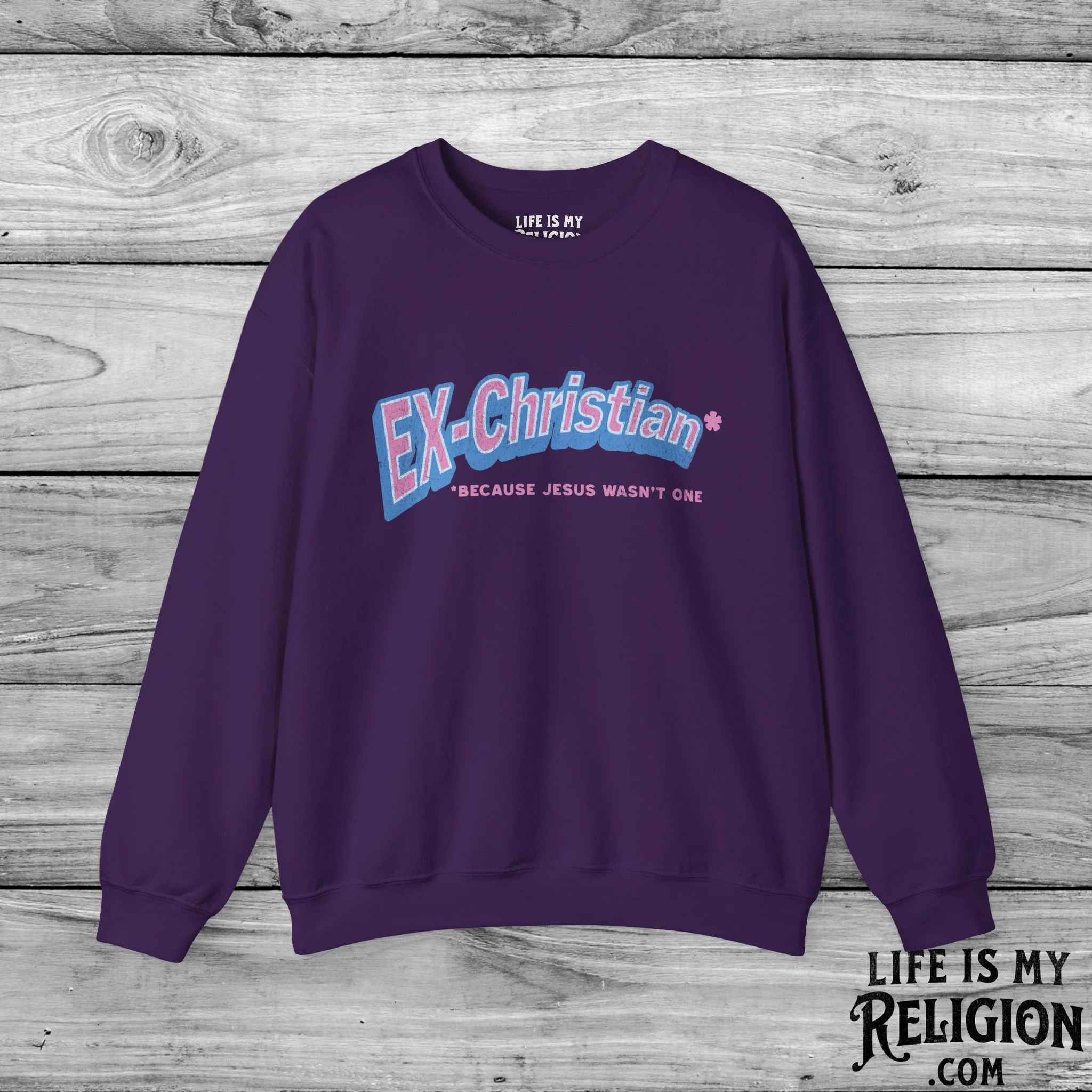 Ex-Christian: Because Jesus Wasn't One - Crewneck Sweatshirt