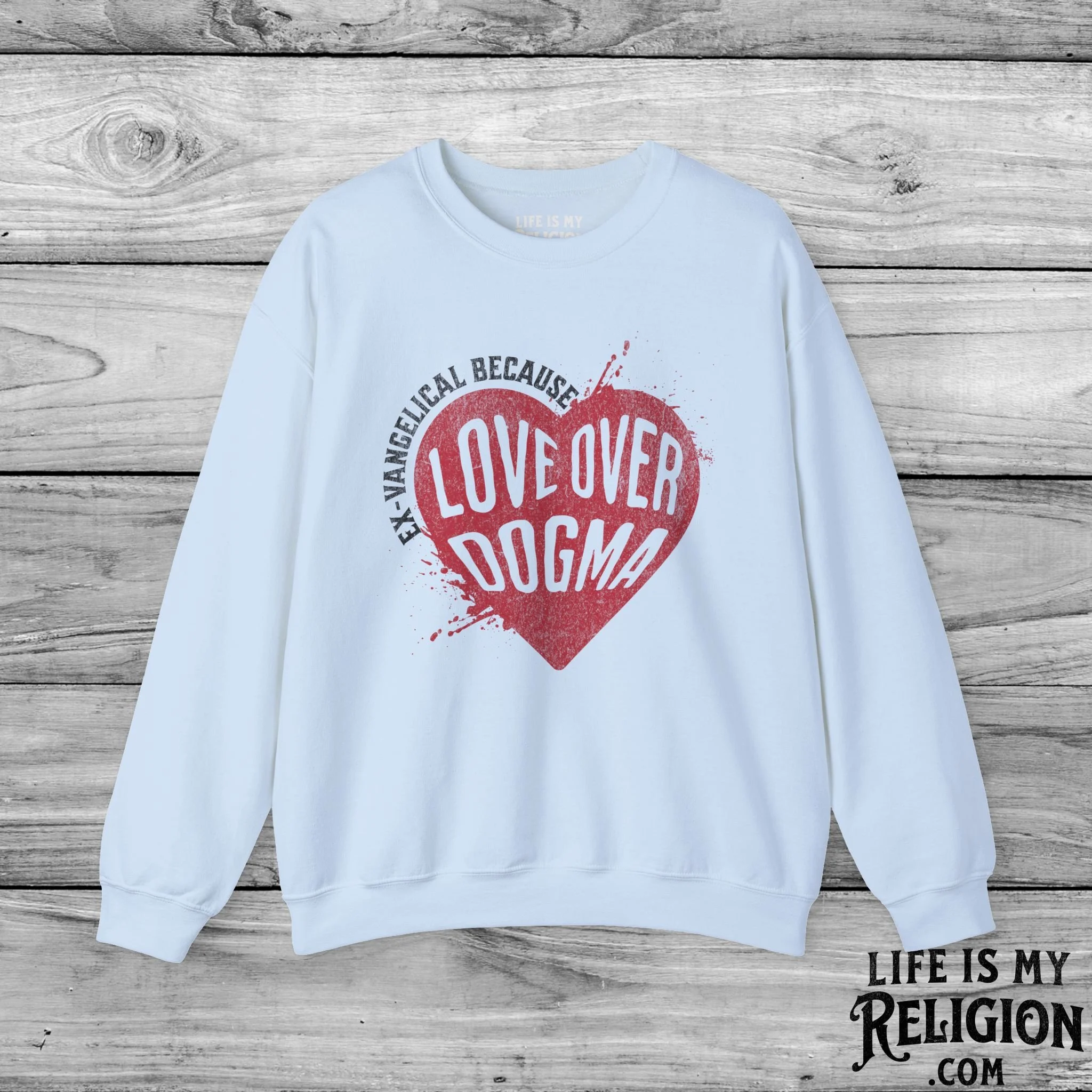 Ex-Vangelical Because Love Over Dogma - Crewneck Sweatshirt
