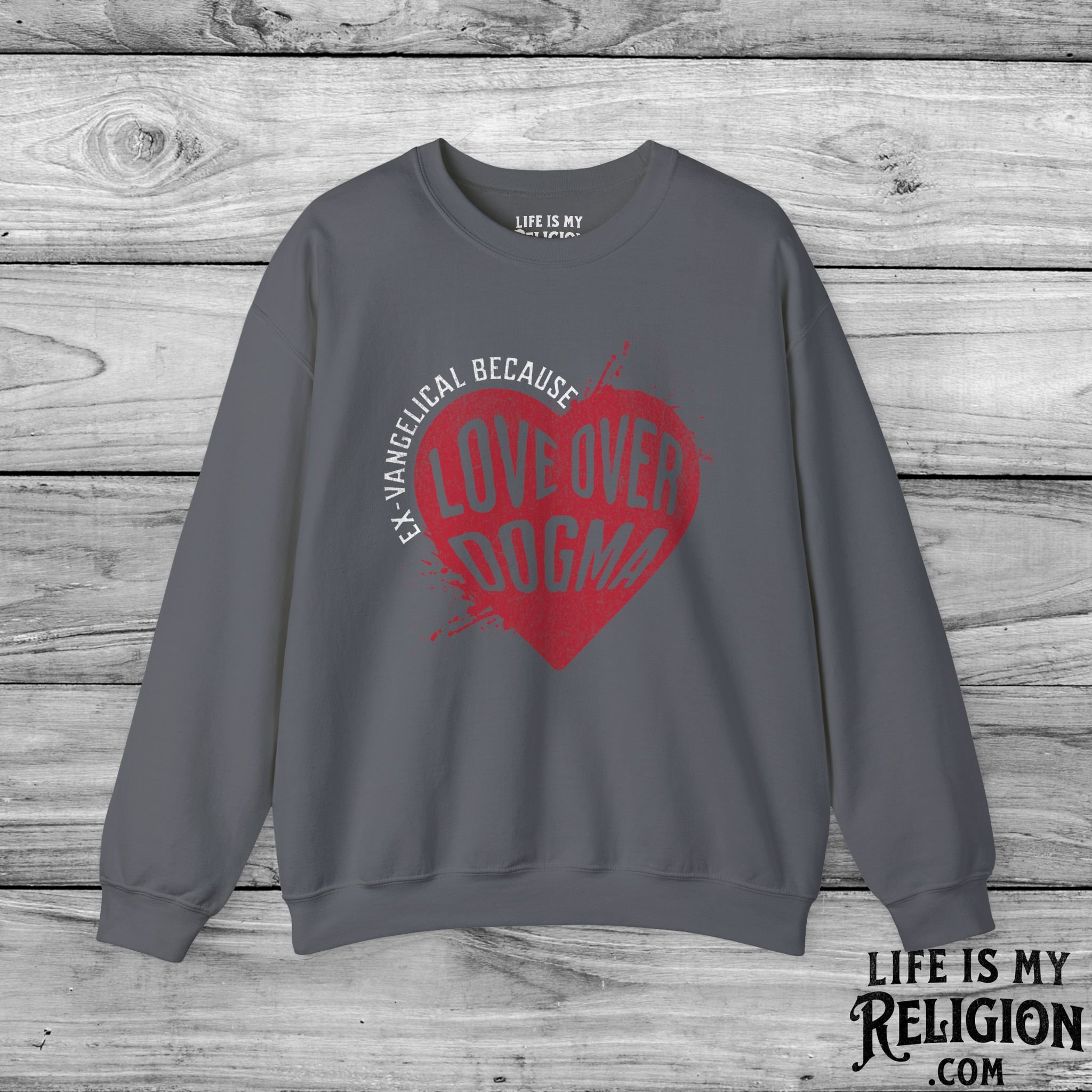 Ex-Vangelical Because Love Over Dogma - Crewneck Sweatshirt