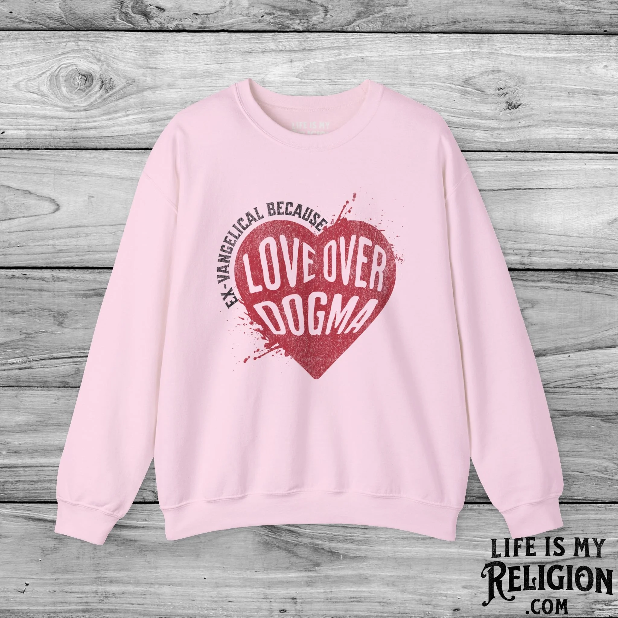 Ex-Vangelical Because Love Over Dogma - Crewneck Sweatshirt