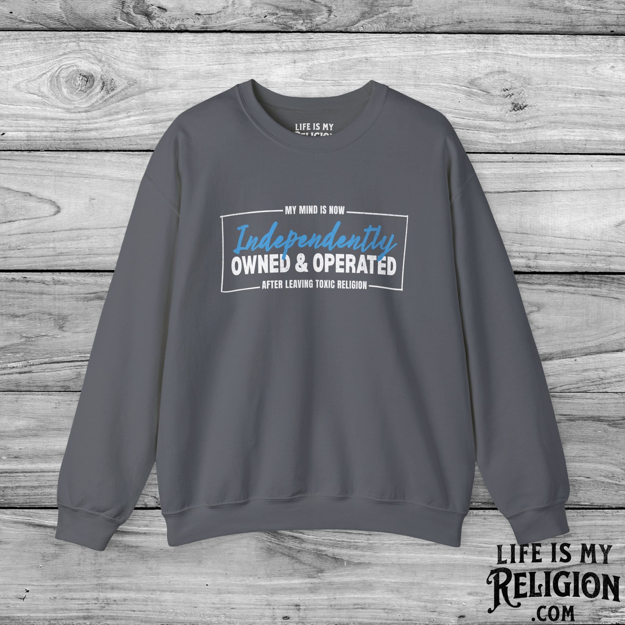 My Mind Is Now Independently Owned and Operated - Crewneck Sweatshirt